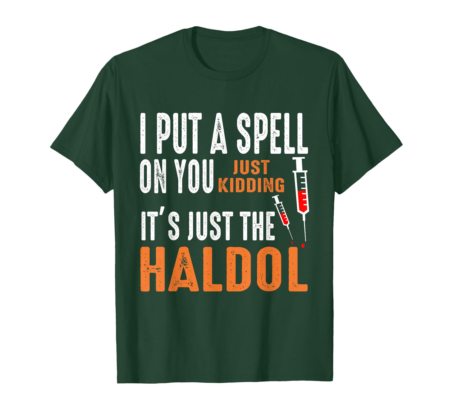I Put A Spell On You Just Kidding It's Just The Haldol Funny T-Shirt