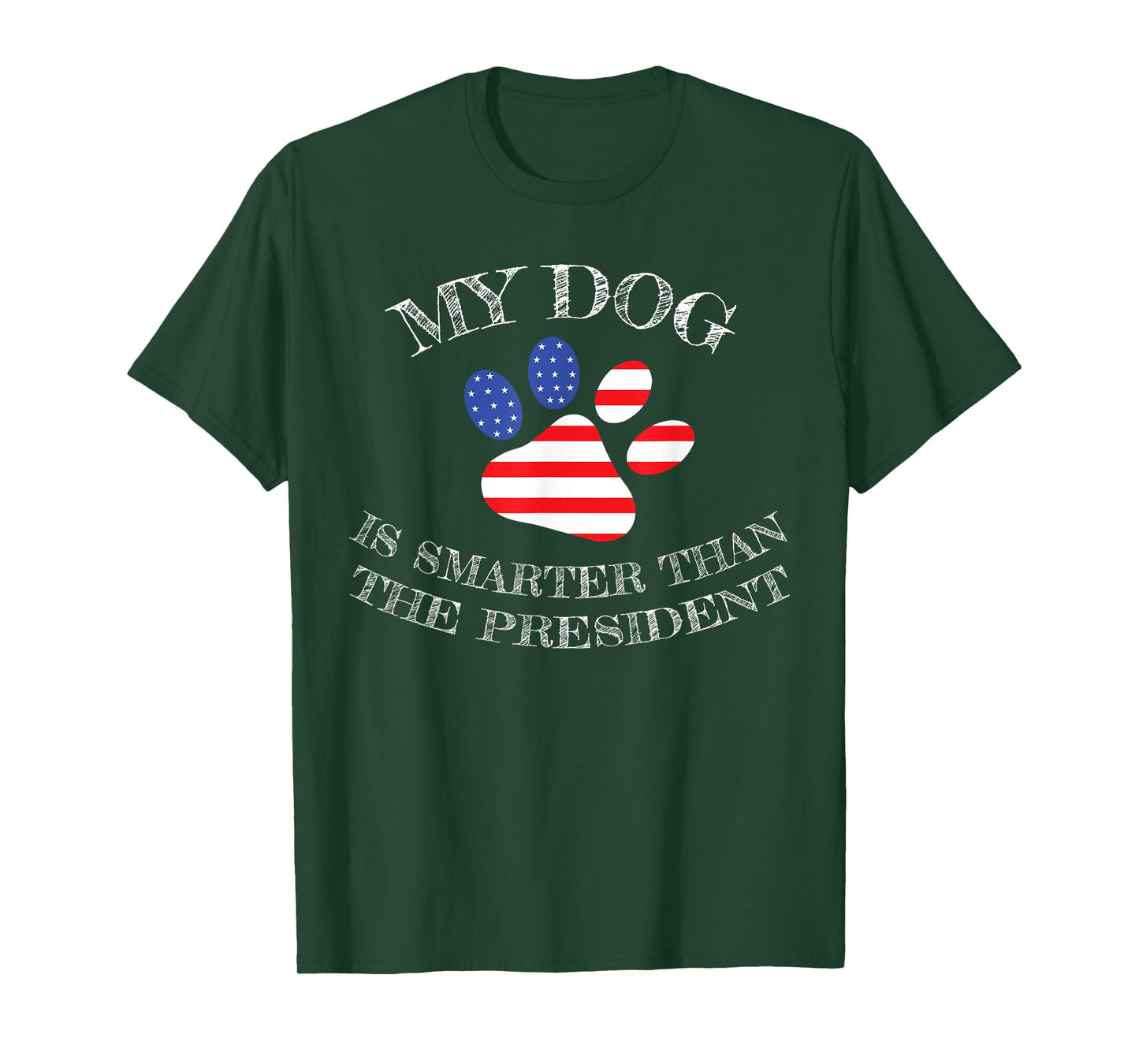 My Dog Is Smarter Than The President Funny T-Shirt