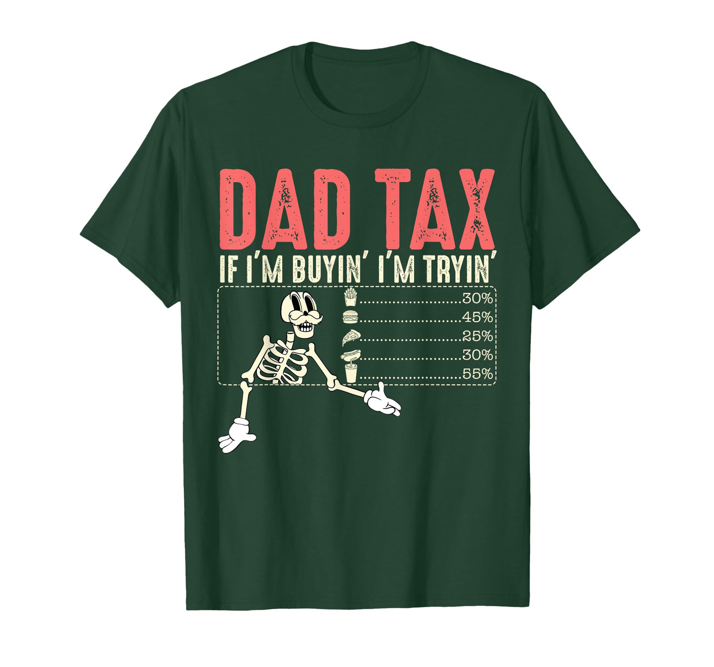 Dad Tax If I'm Buyin I'm Tryin Fathers Day Menu Pizza Fries T-Shirt