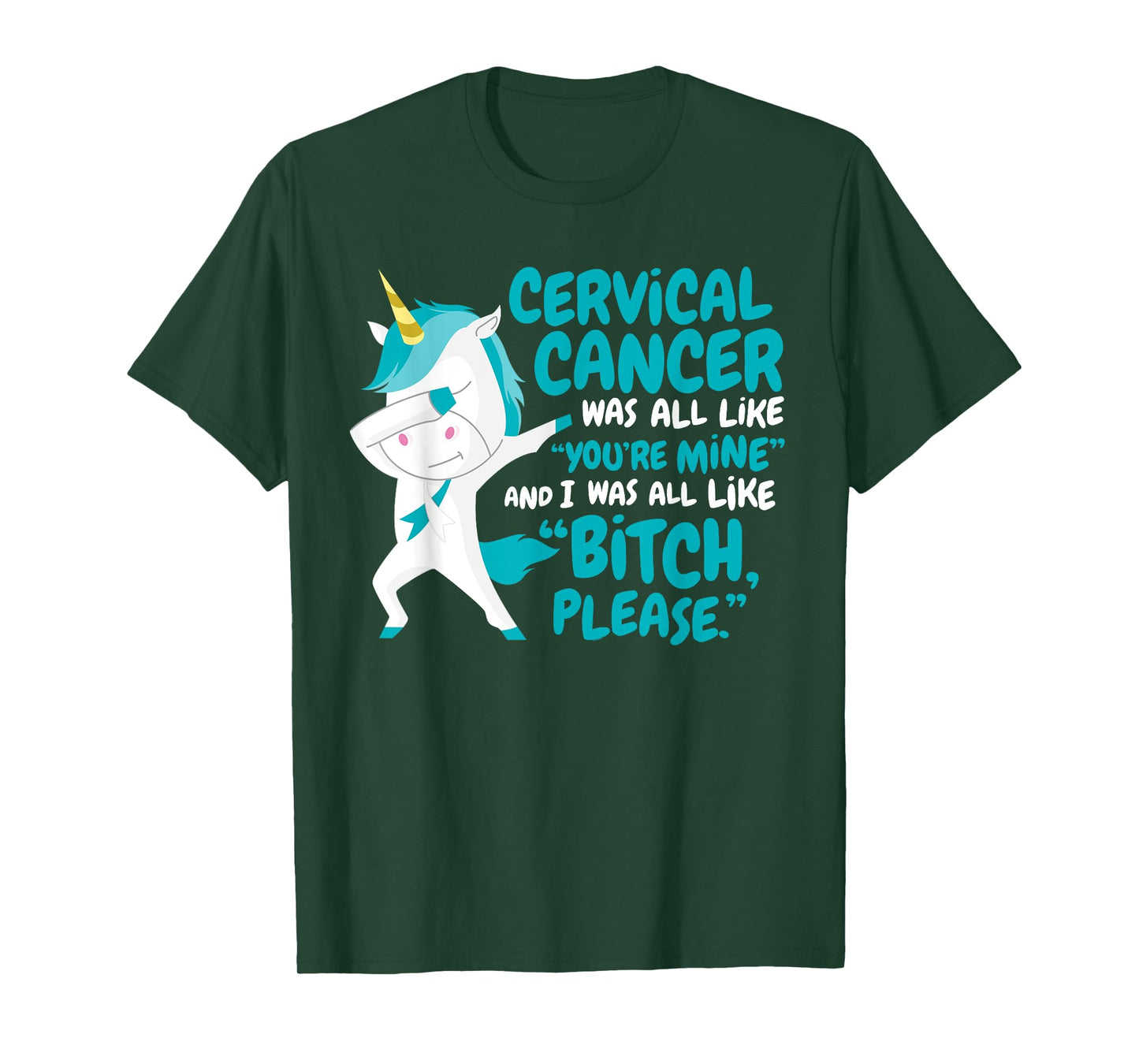 Funny Unicorn Cervical Cancer Survivor Bitch Please Quote T-Shirt