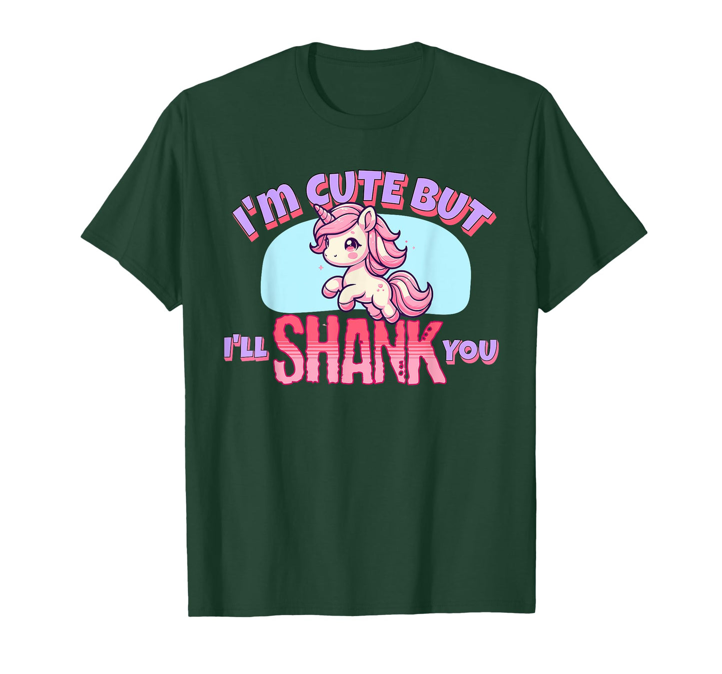 I'm Cute But I'll Shank You - Funny Unicorn Design T-Shirt