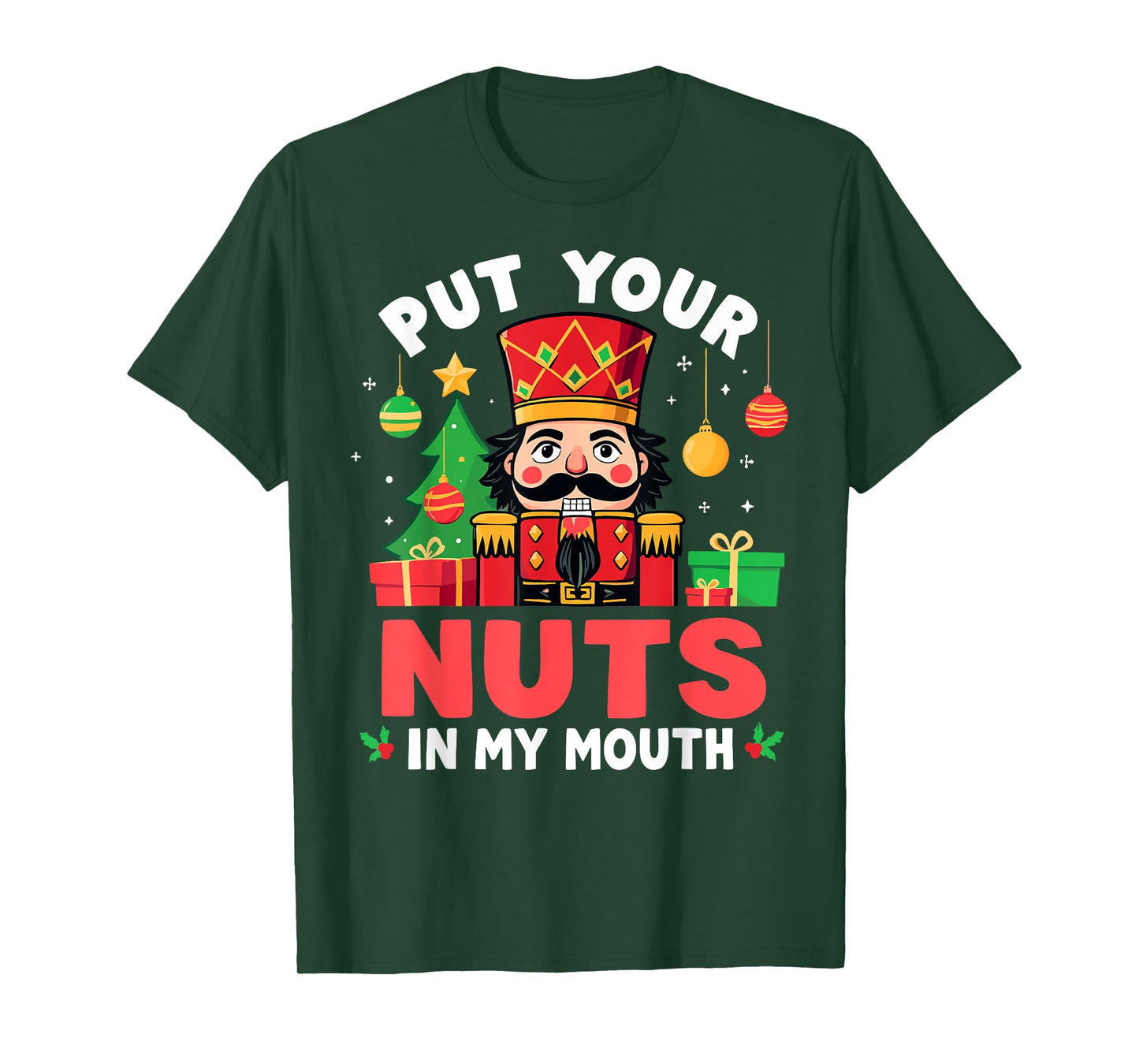 Put Your Nuts in my Mouth Nutcracker Christmas Party Humor T-Shirt