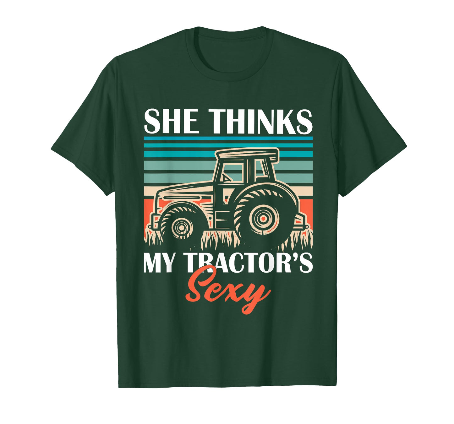 Funny Farmer Dad She Think's My Tractor's Sexy T-Shirt
