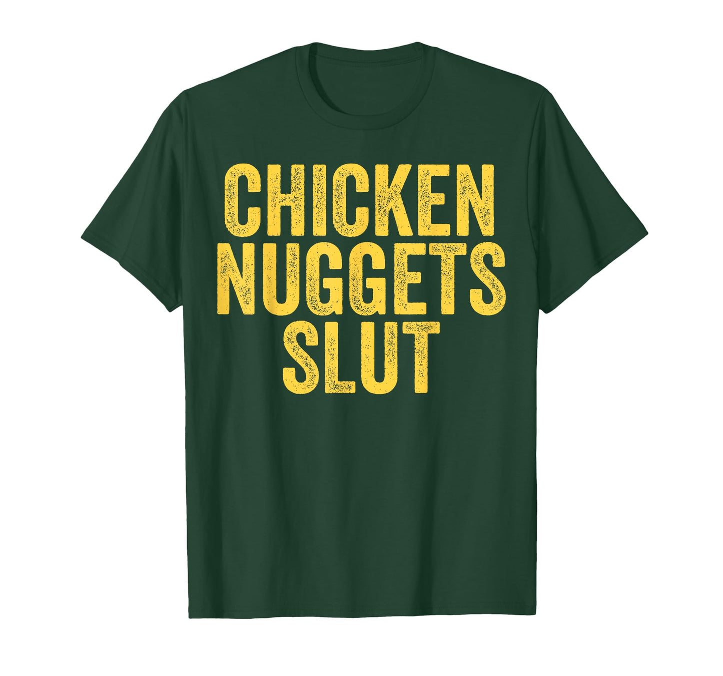 I'll Just Have The Chicken Tender shirt Chicken Nuggets Slut T-Shirt