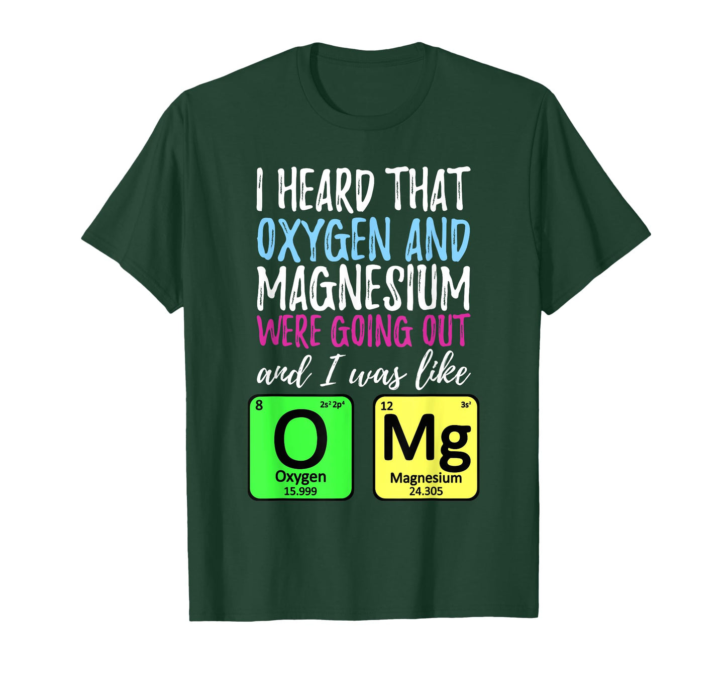 Oxygen and Magnesium going out | Funny Science T-Shirt T-Shirt