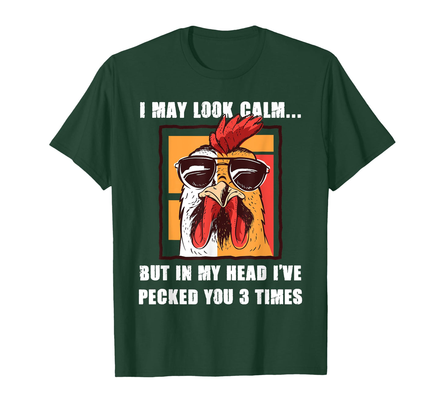 I May Look Calm But In My Head I've Pecked You Three Times T-Shirt