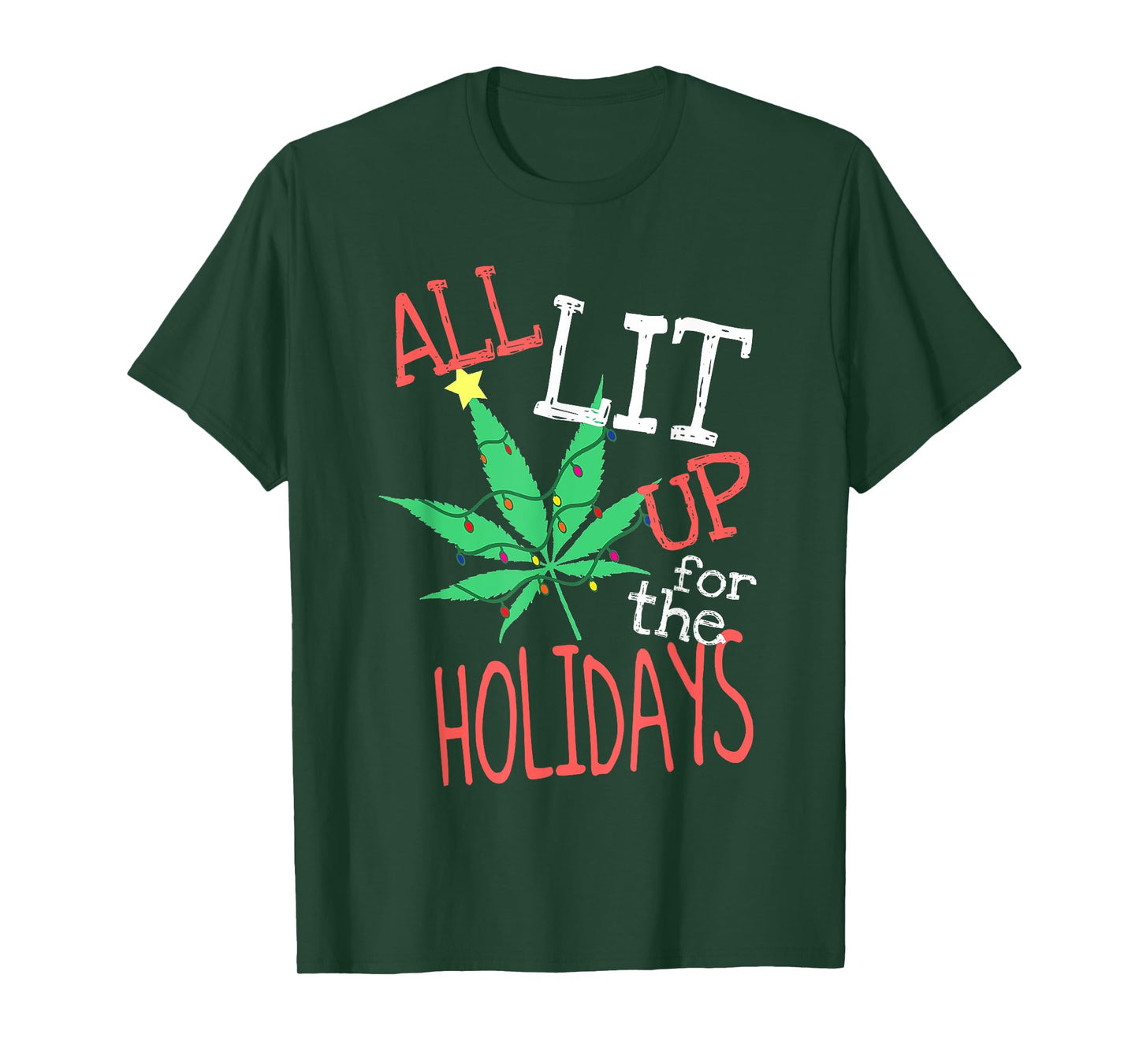 All Lit Up For The Holidays Funny Weed Christmas Light T-Shirt