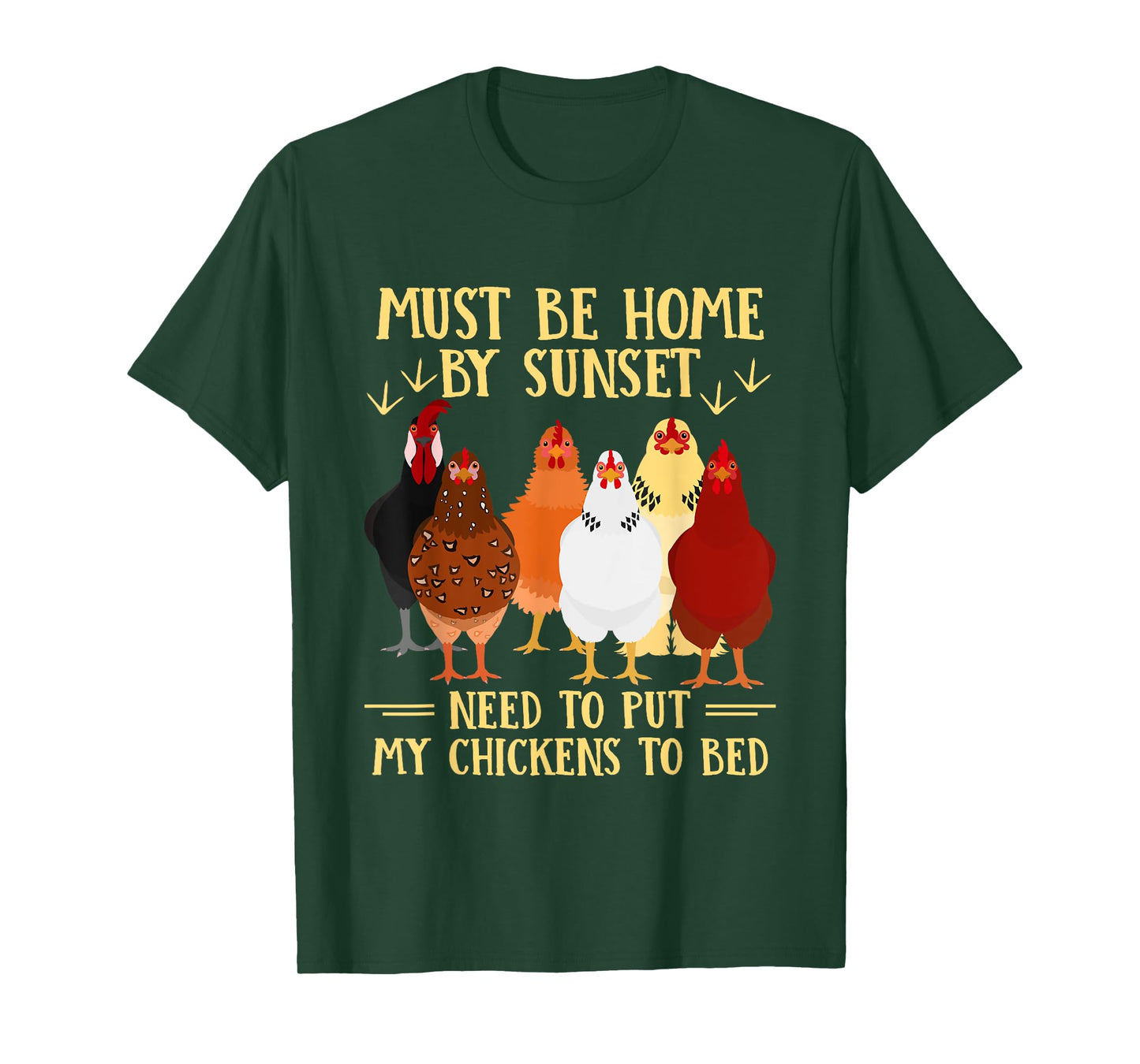 Must Be Home By Sunset Need To Put My Chickens To Bed T-Shirt
