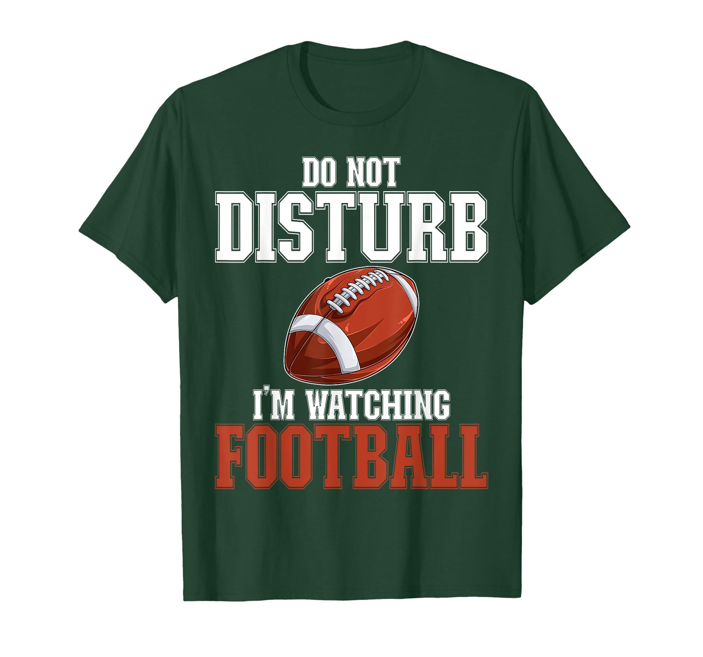 Please Do Not Disturb I'm Watching Football Funny T-Shirt