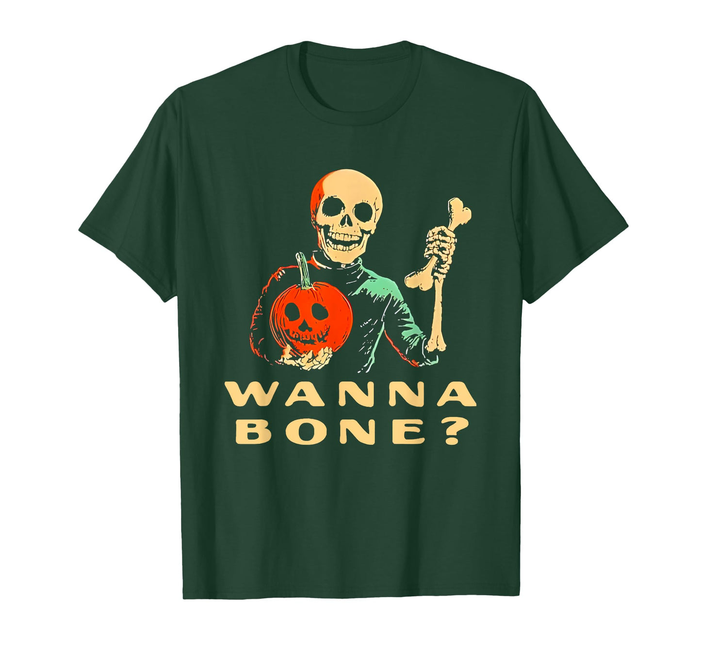 Wanna Bone Halloween Funny For Men Women T-Shirt