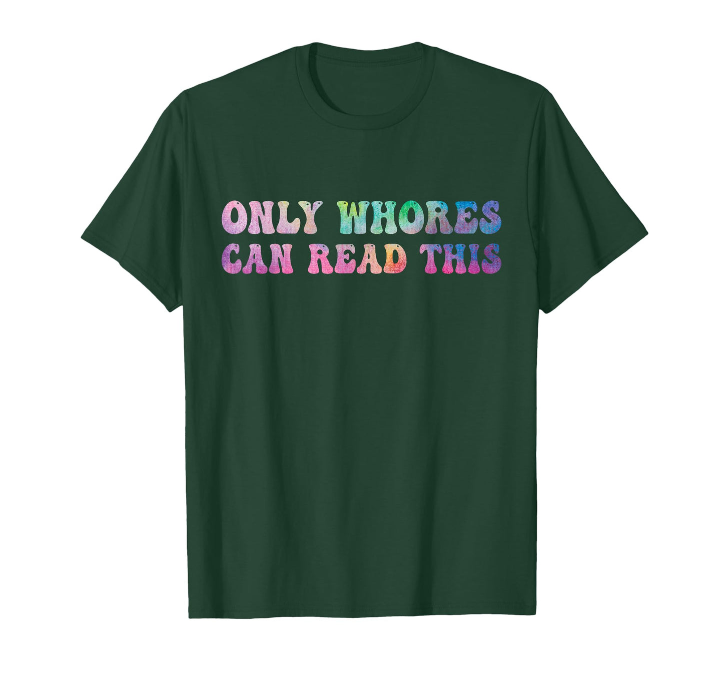 Funny Sarcastic Saying Men Women Only Whores Can Read This T-Shirt