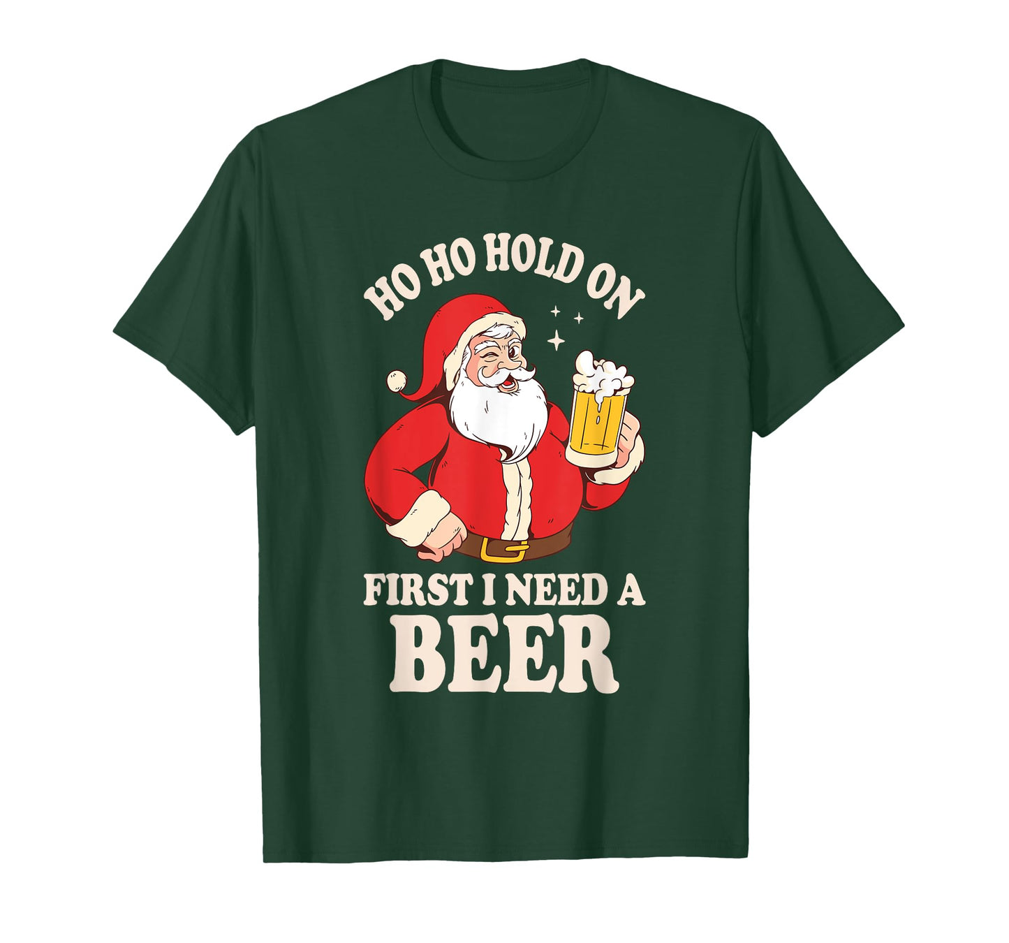 Ho Ho Hold On First I Need A Beer Santa Claus T-Shirt