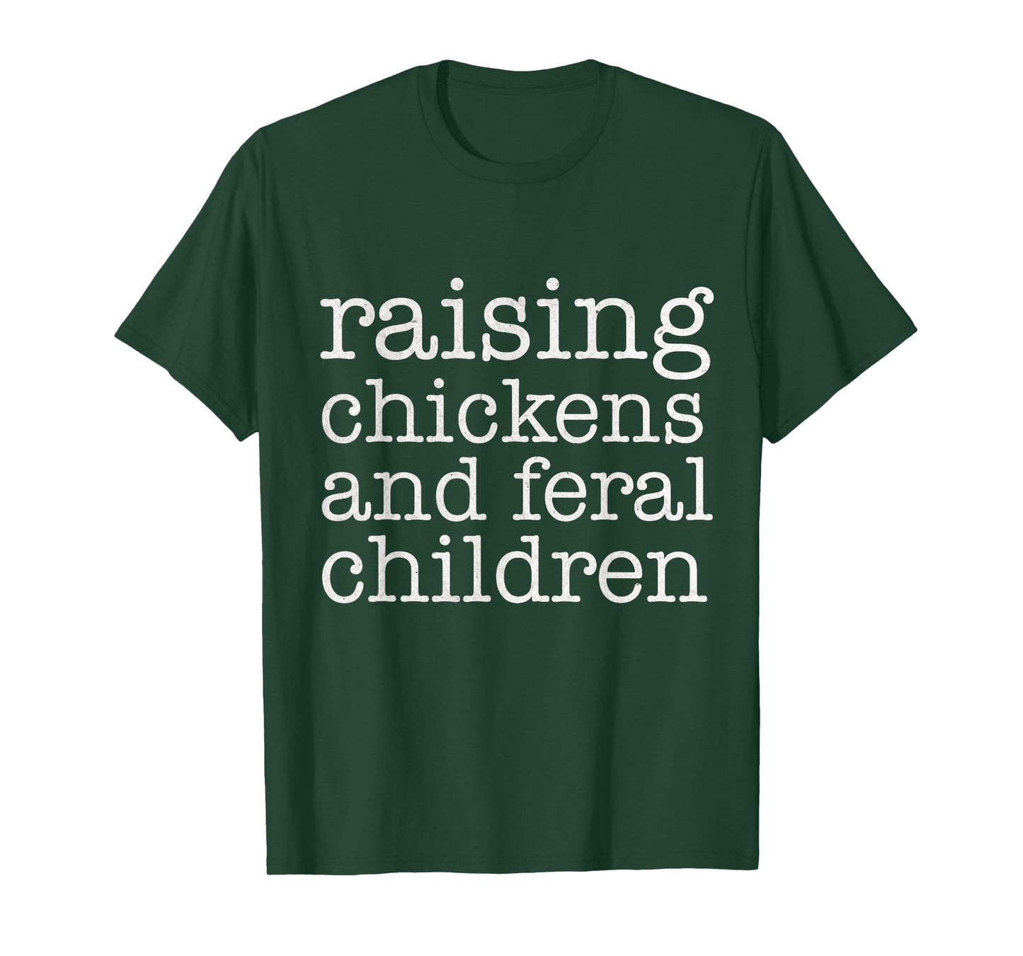 Raising Chickens and Feral Children Funny Farmer Mom Chicken T-Shirt