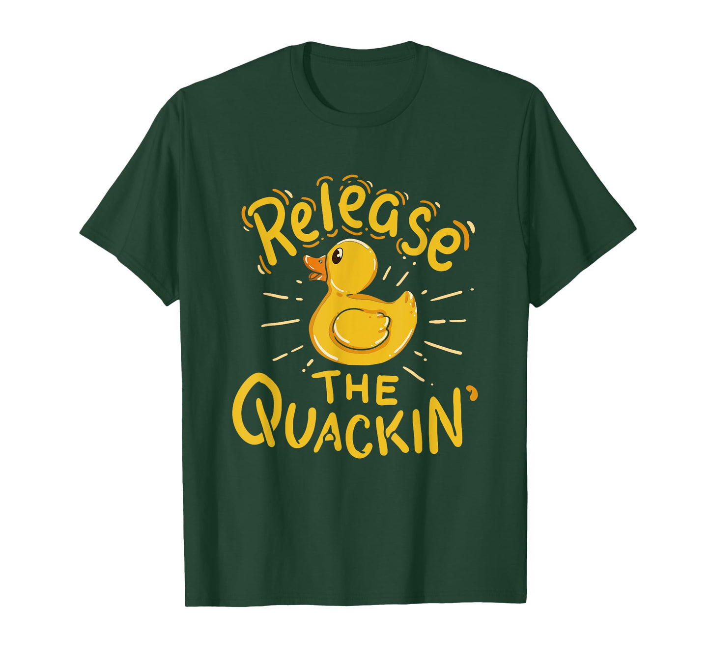 Release The Quackin' - Funny Duck T-Shirt T-Shirt