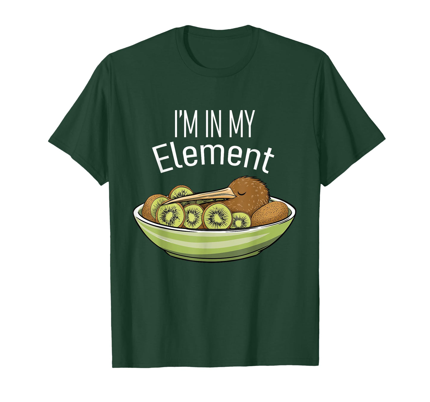 I'm in My Element Kiwi Bird in Bowl of Kiwi | Funny Kiwi T-Shirt