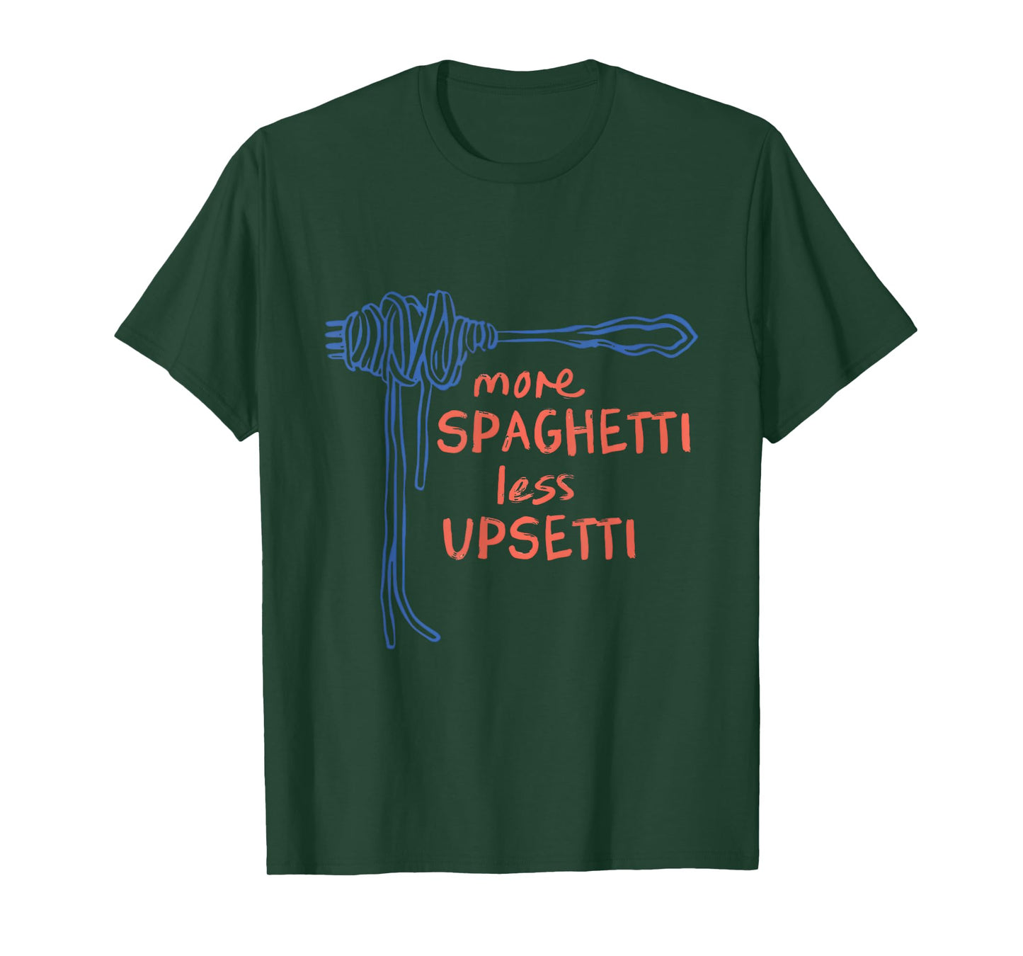 Funny More Spaghetti Less Upsetti Pun Italian Pasta Lover T-Shirt