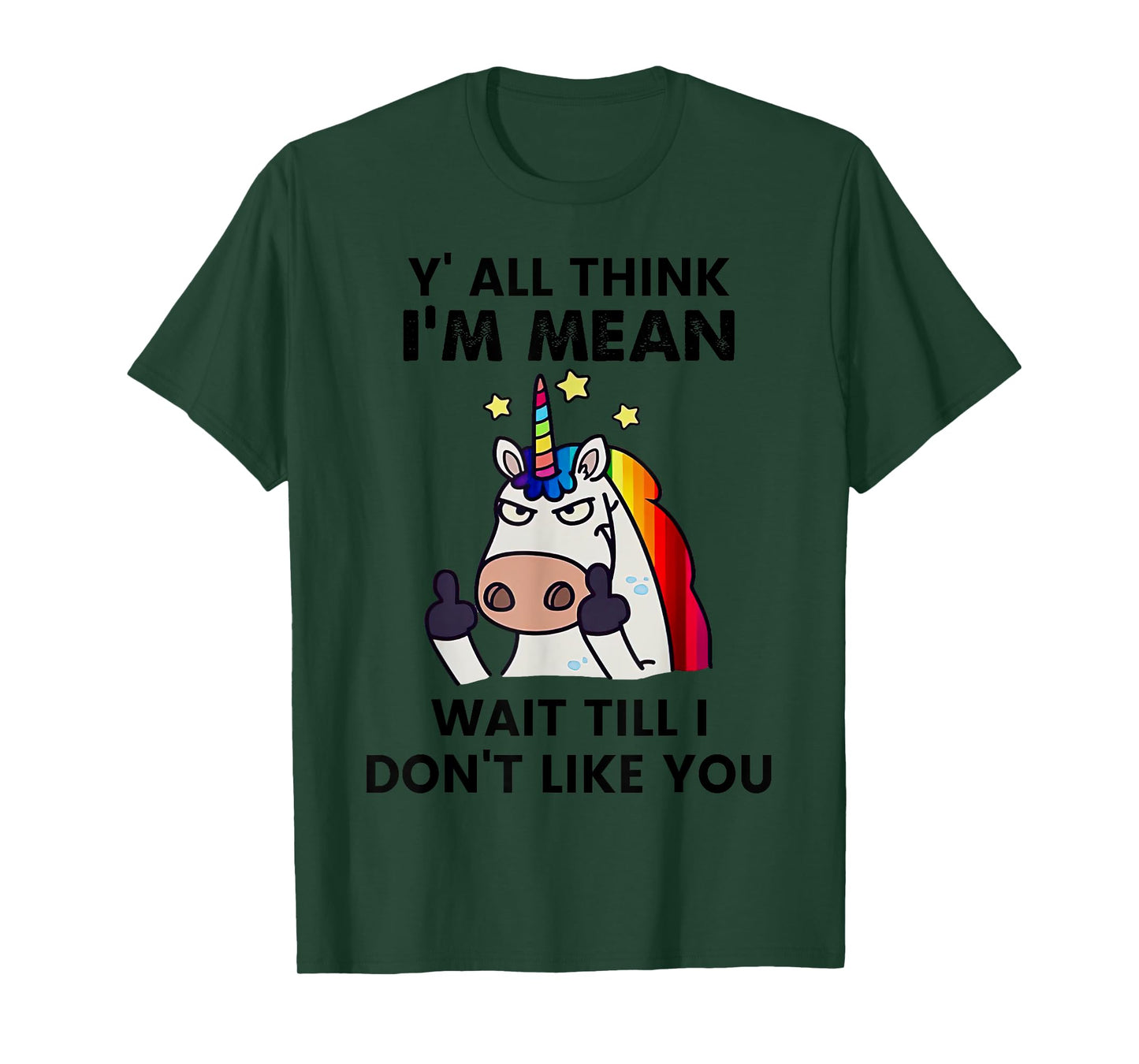 Unicorns Y'all Think I'm Mean Wait Till I Don't Like You T-Shirt