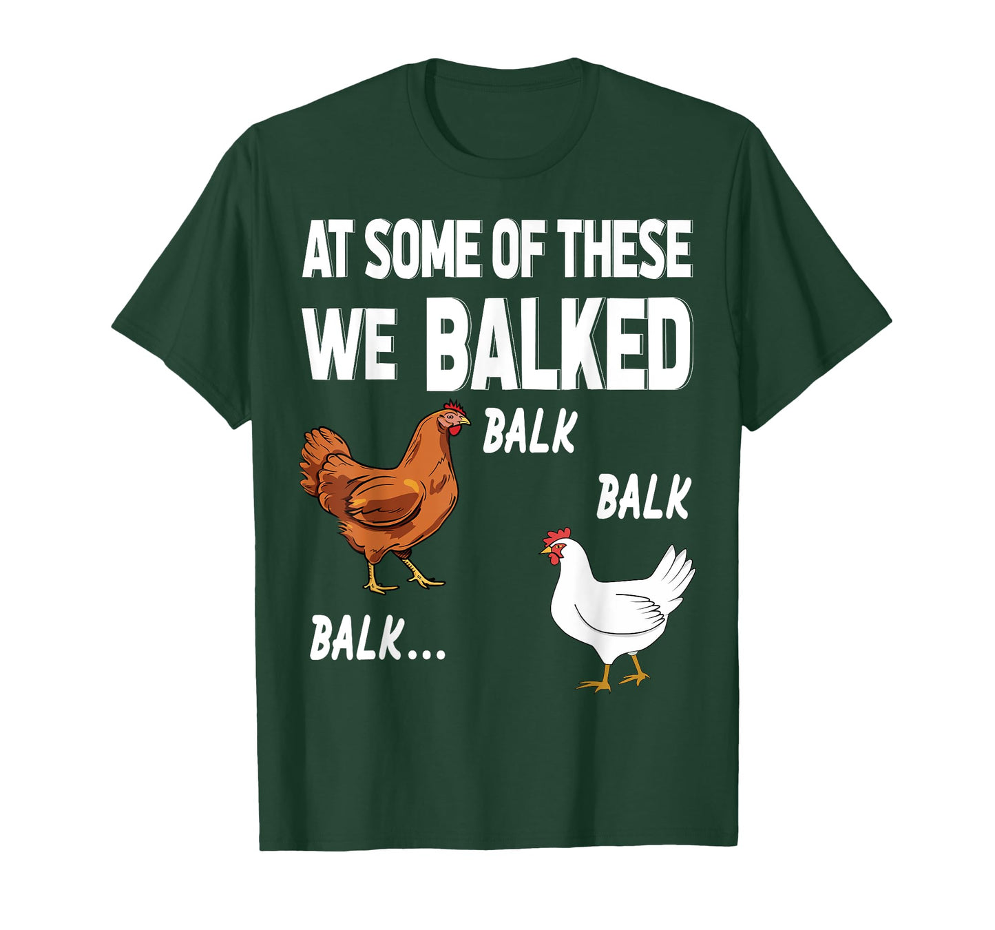 at some of these we balked- Chicken Lover Farmer Farm Gift T-Shirt