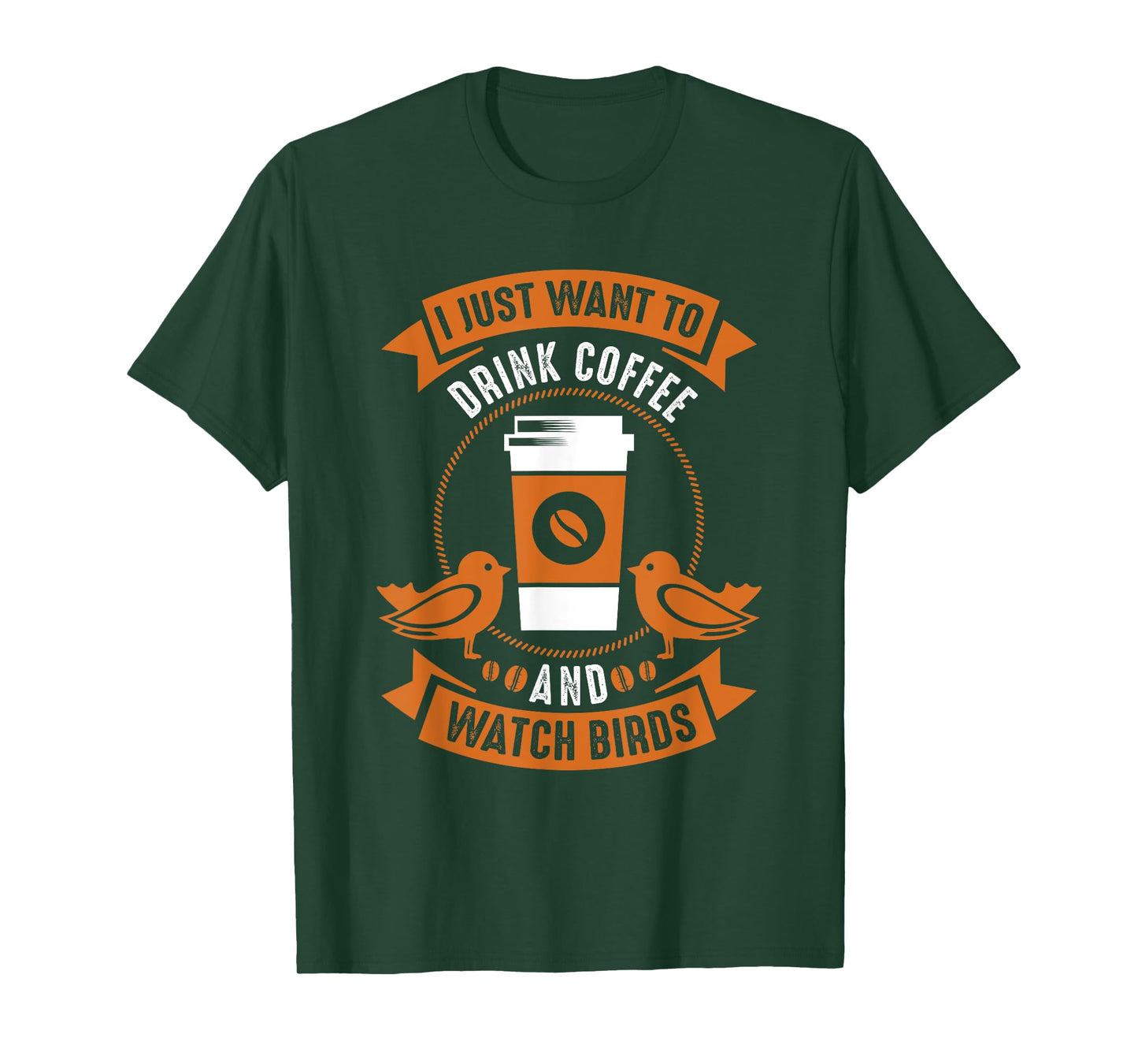 I Just Want To Drink Coffee And Watch Birds Bird Watching T-Shirt