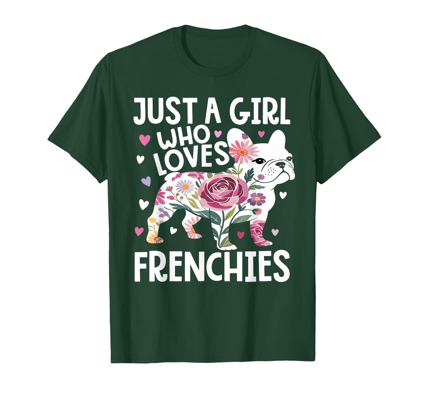 Just A Girl who loves Frenchies French Bulldog Womens T-Shirt