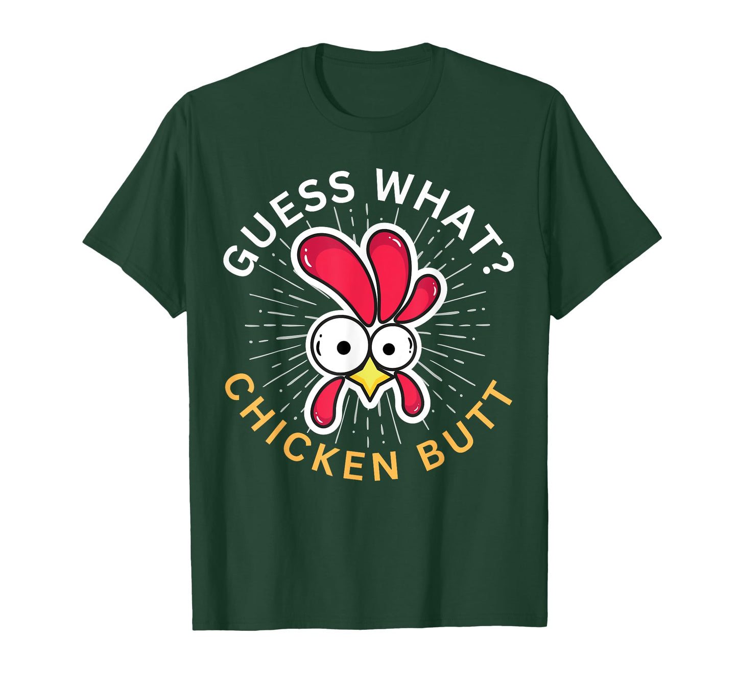 Guess What? Chicken Butt! T-Shirt