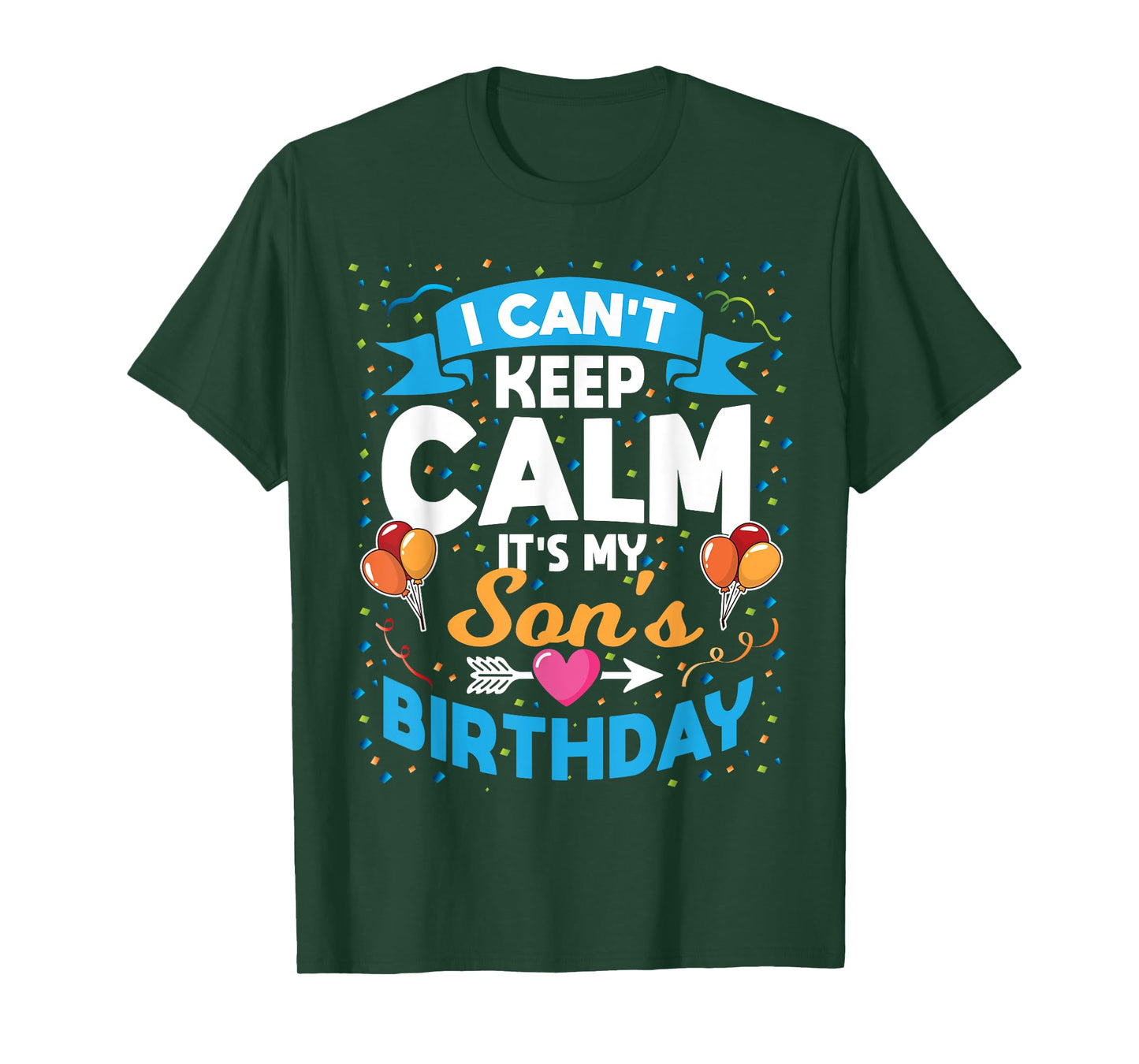 I Can't Keep Calm It's My Son Birthday T-Shirt