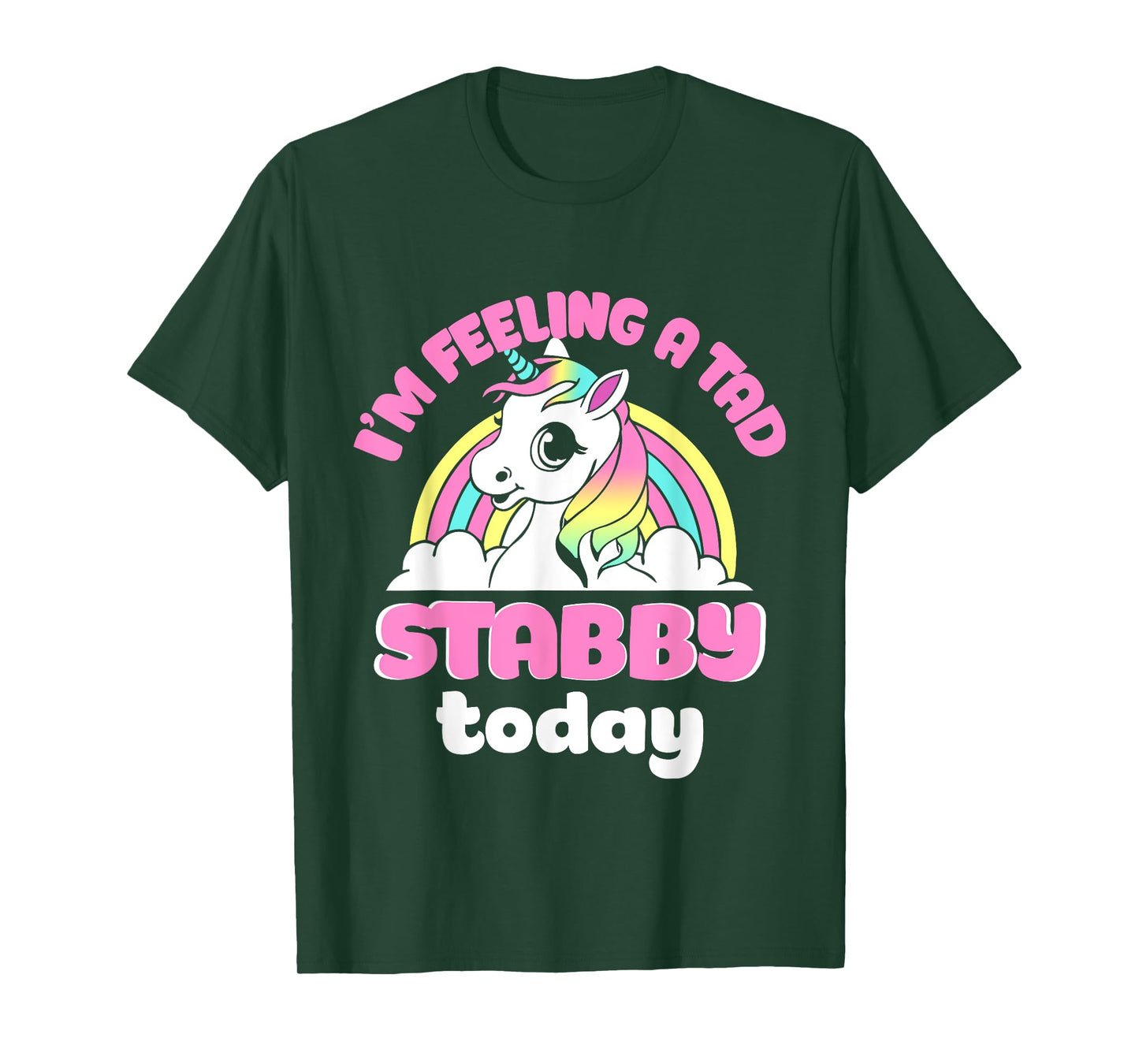 I'm Feeling A Tad Stabby Today Unicorn Design T-Shirt