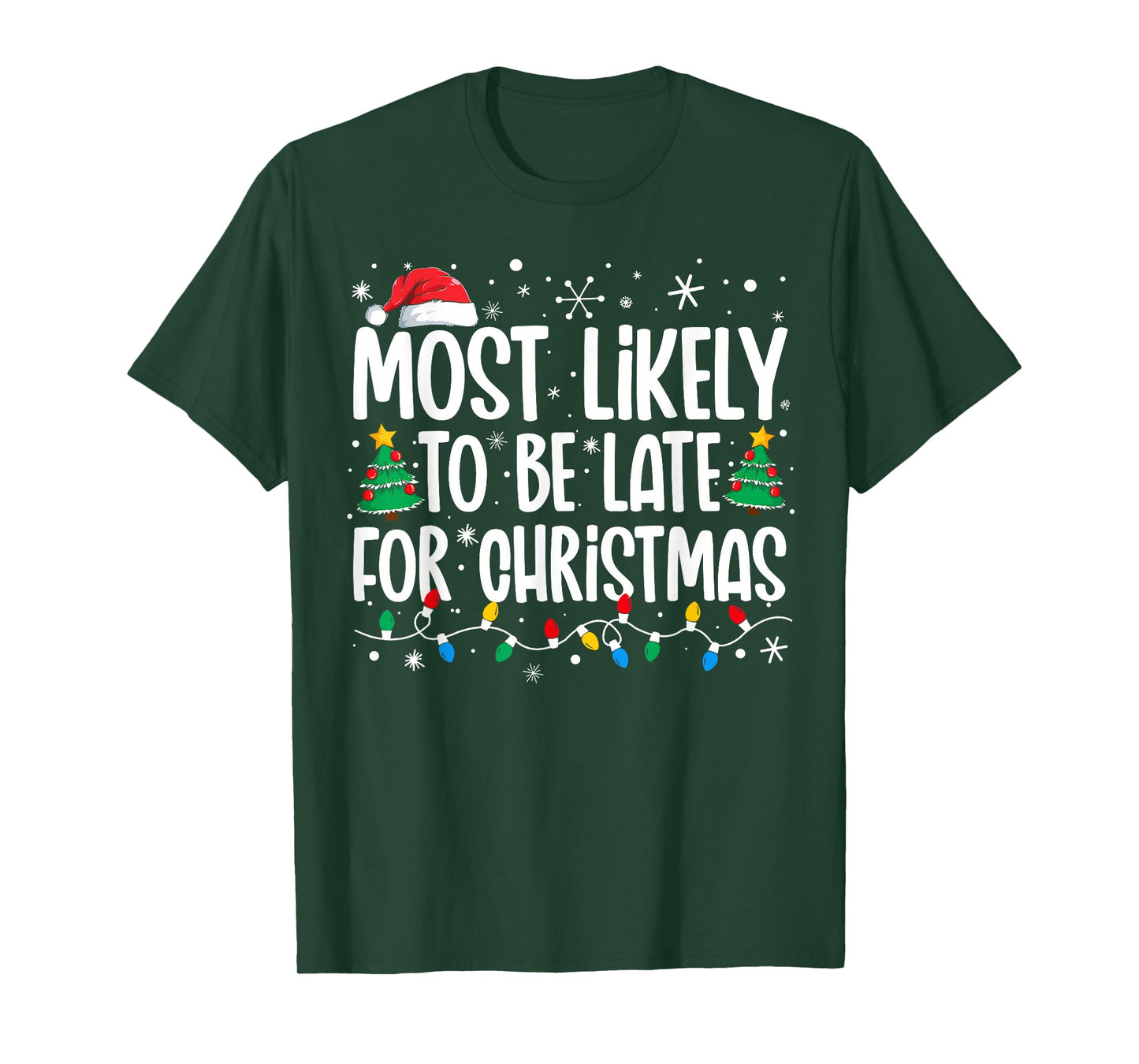 Most Likely To Be Late For Christmas Funny Family Christmas T-Shirt