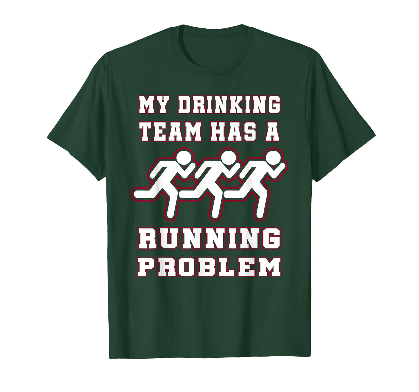 My Drinking Team Has a Running Problem Funny Runners T-Shirt T-Shirt