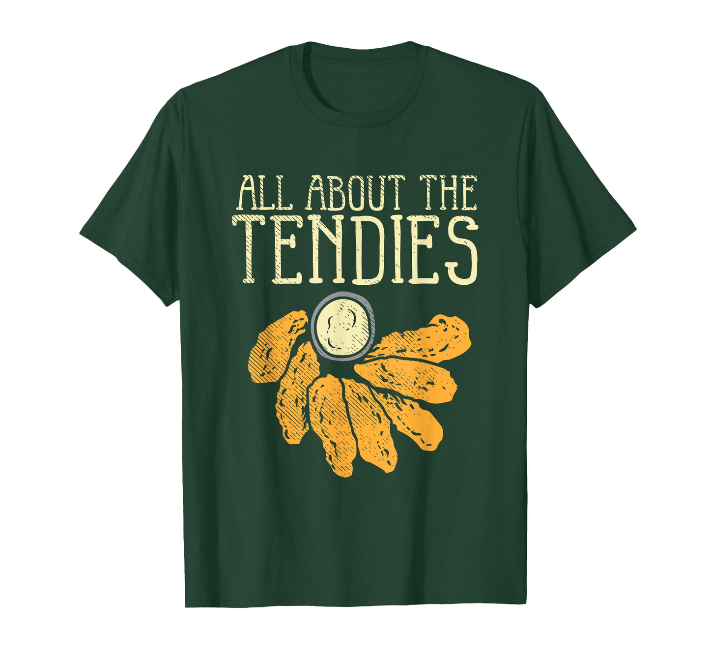 Chicken Tender Nugget - All About The Tendies T-Shirt