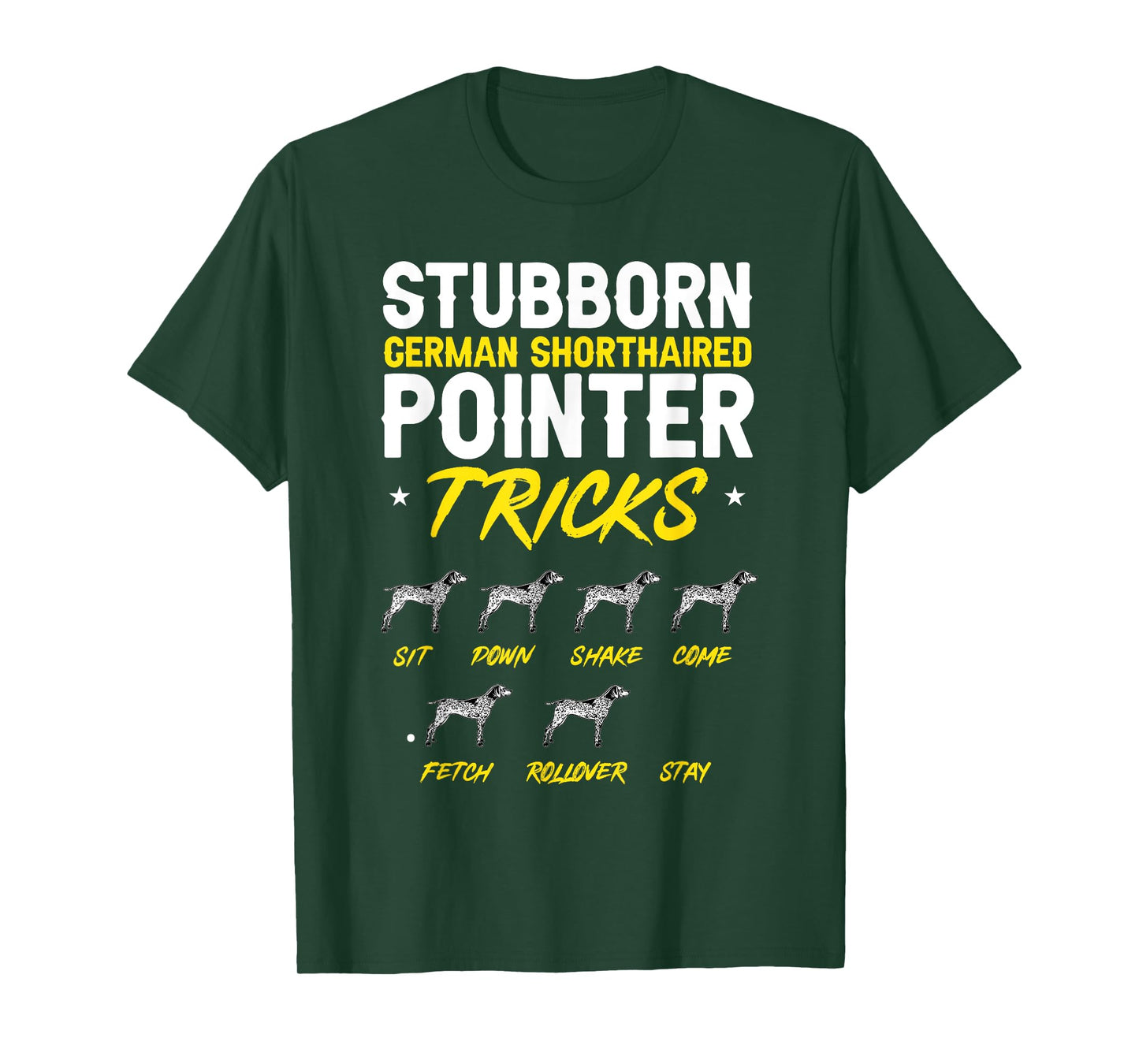 Stubborn German Shorthaired Pointer Tricks GSP Dog T-Shirt