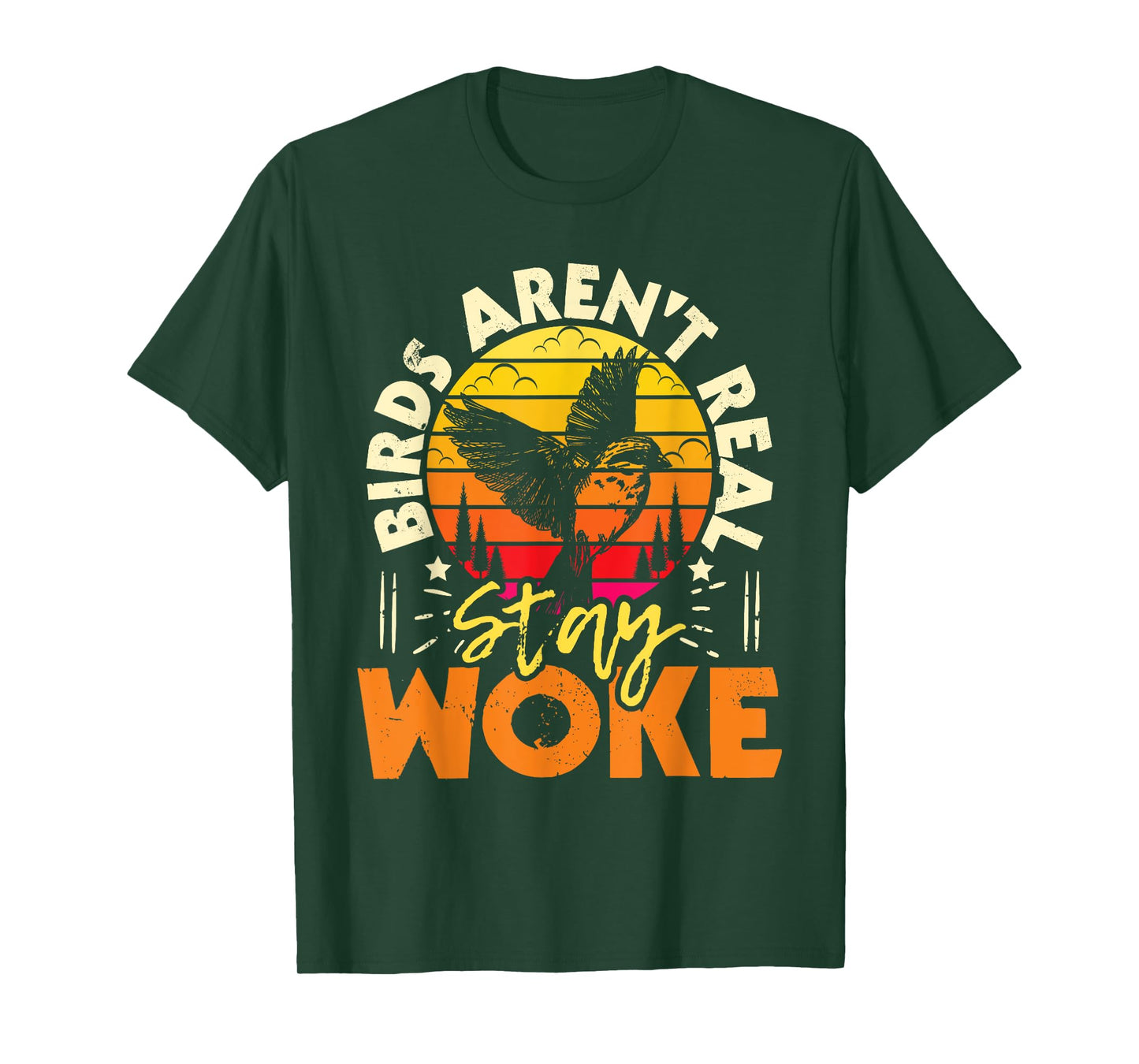 Birds Aren’t Real Stay Woke - Birding Bird Watching Birder T-Shirt