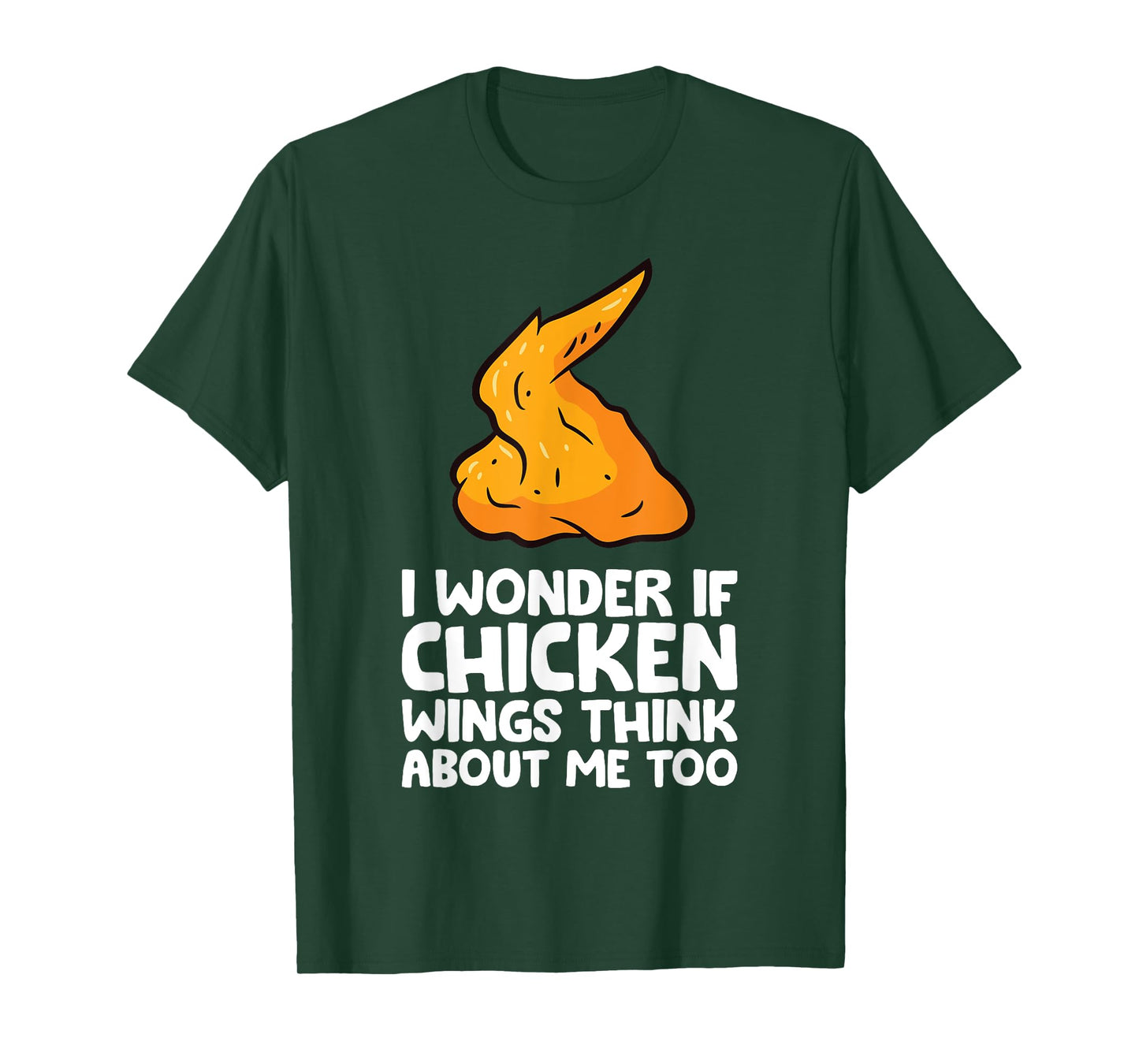 I Wonder If Chicken Wings Think About Me Too Chicken Wings T-Shirt