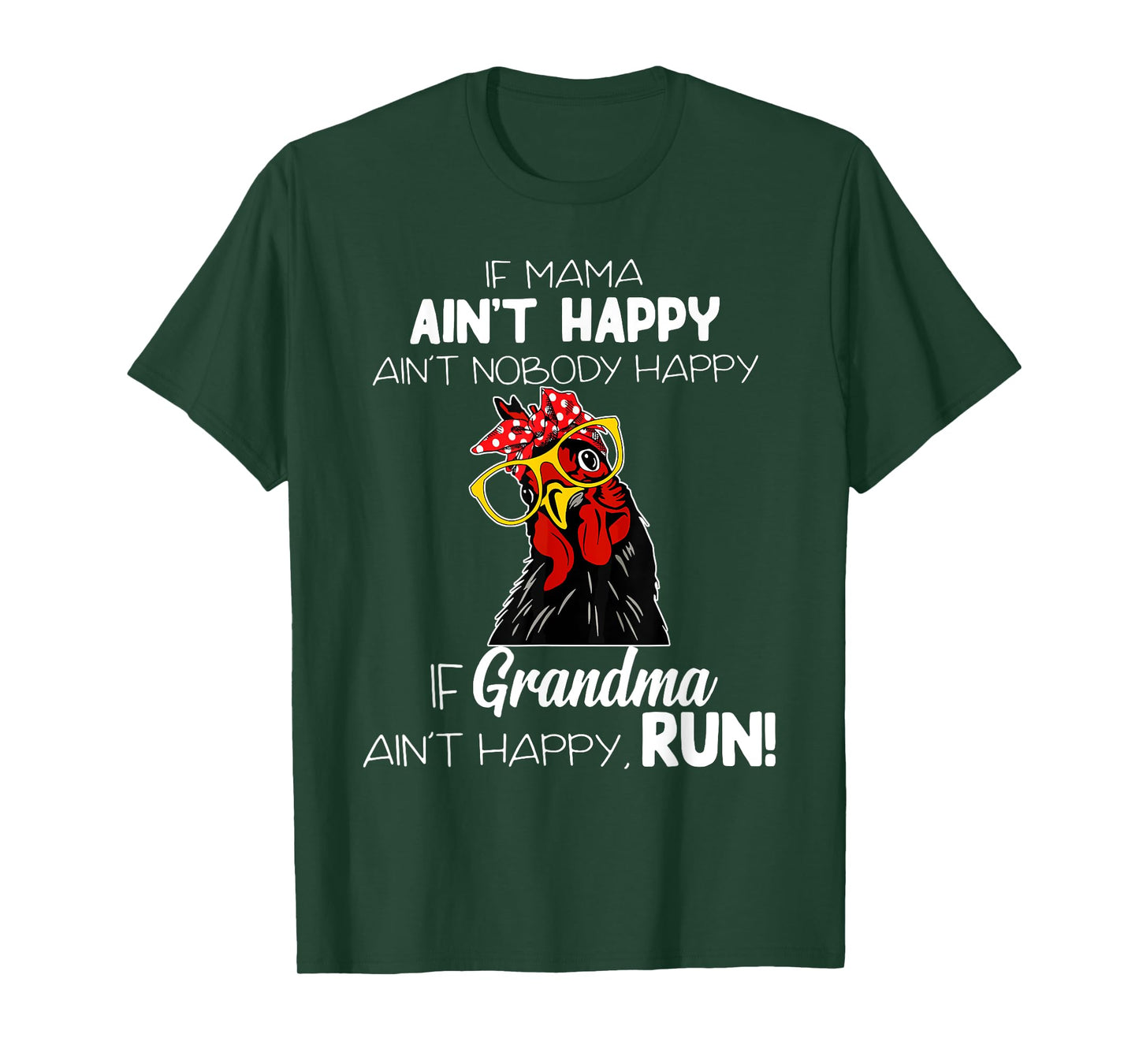 If Mama Ain't Happy Ain't Nobody Happy If Grandma Ain't T-Shirt