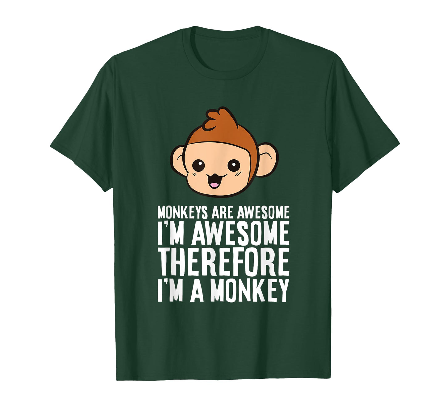 Monkeys Are Awesome I'm Awesome Therefore I'm A Monkey T-Shirt