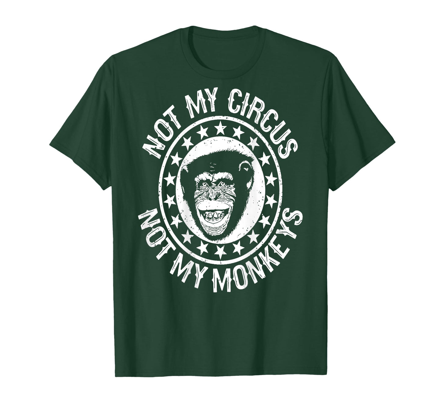 On Back Not My Circus Not my Monkeys T-Shirt