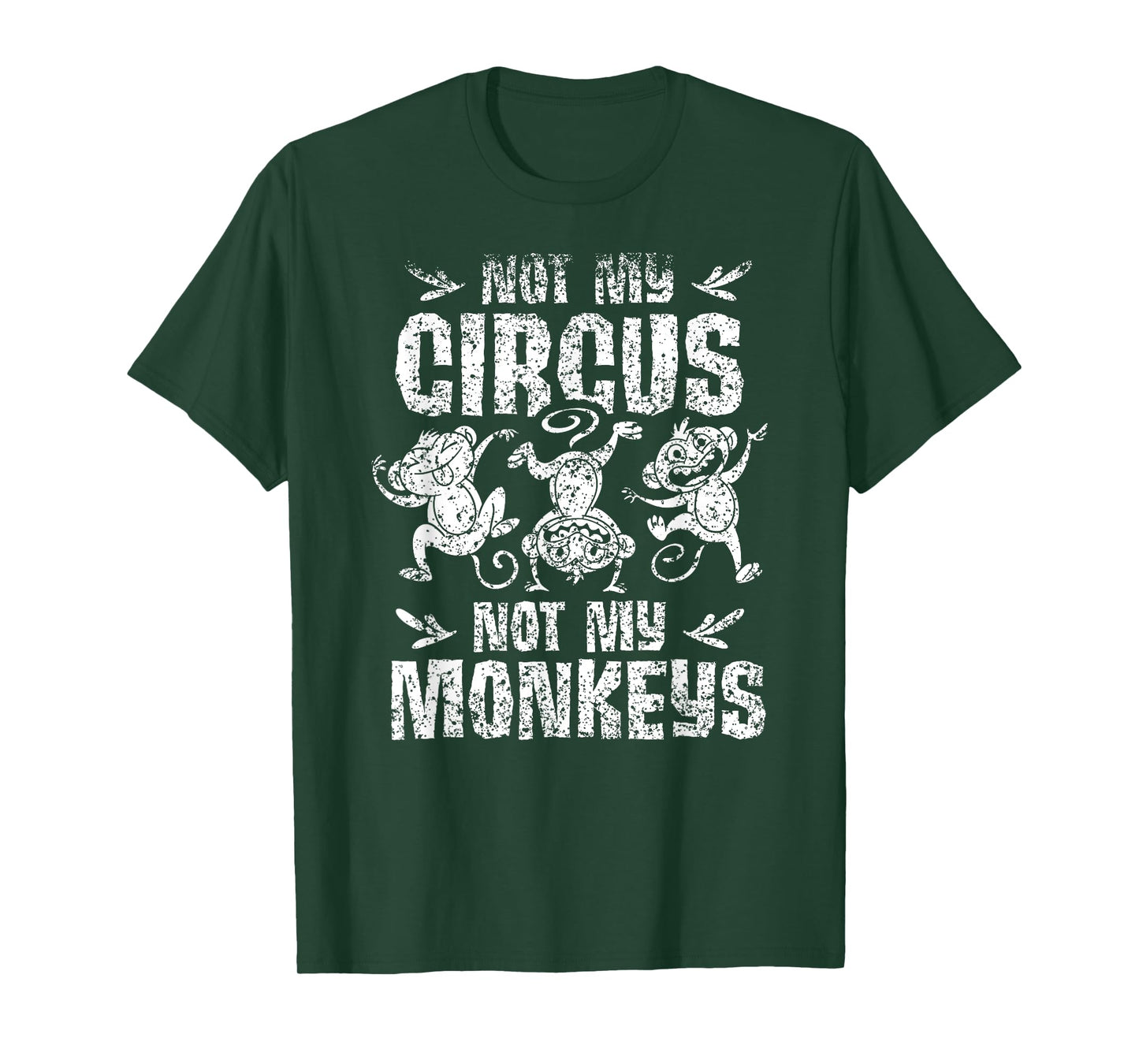 Not My Circus Not My Monkeys Saying Animal Lover Monkey T-Shirt