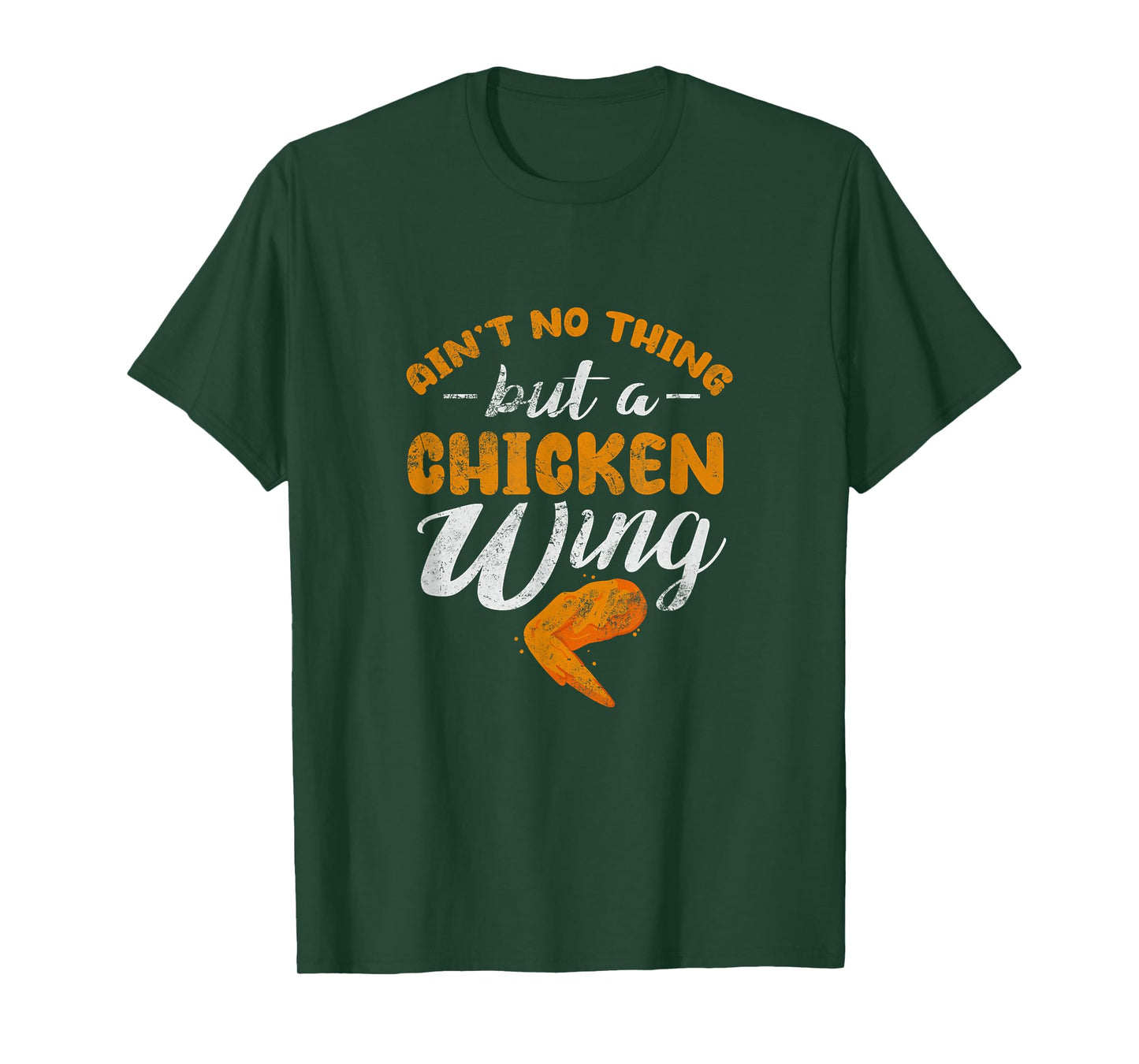 Chicken Wing Ain't No Thing But A Chicken Wing Distressed T-Shirt
