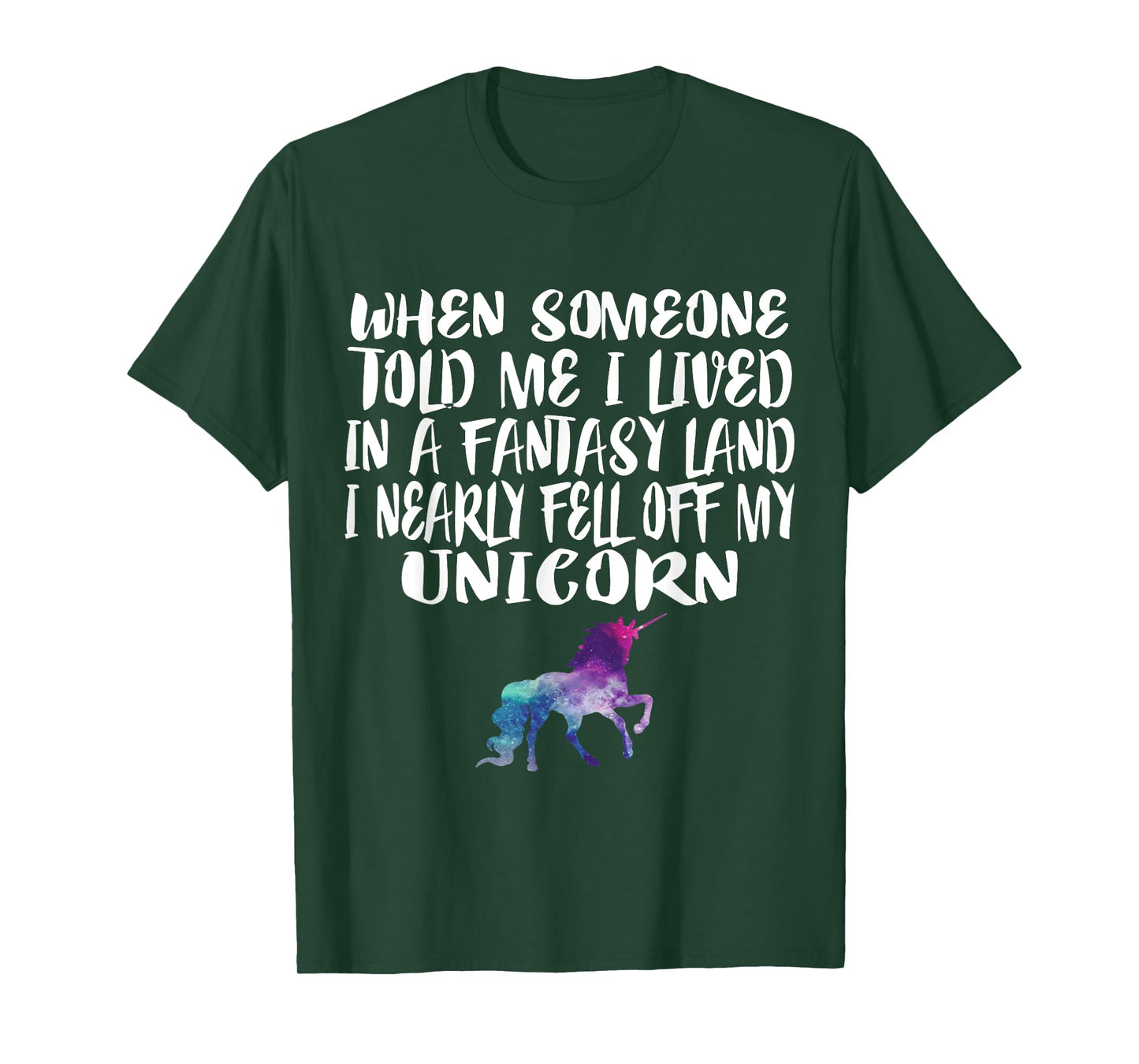 Lived In A Fantasy Land Fell off my Unicorn Funny Quote Tee T-Shirt