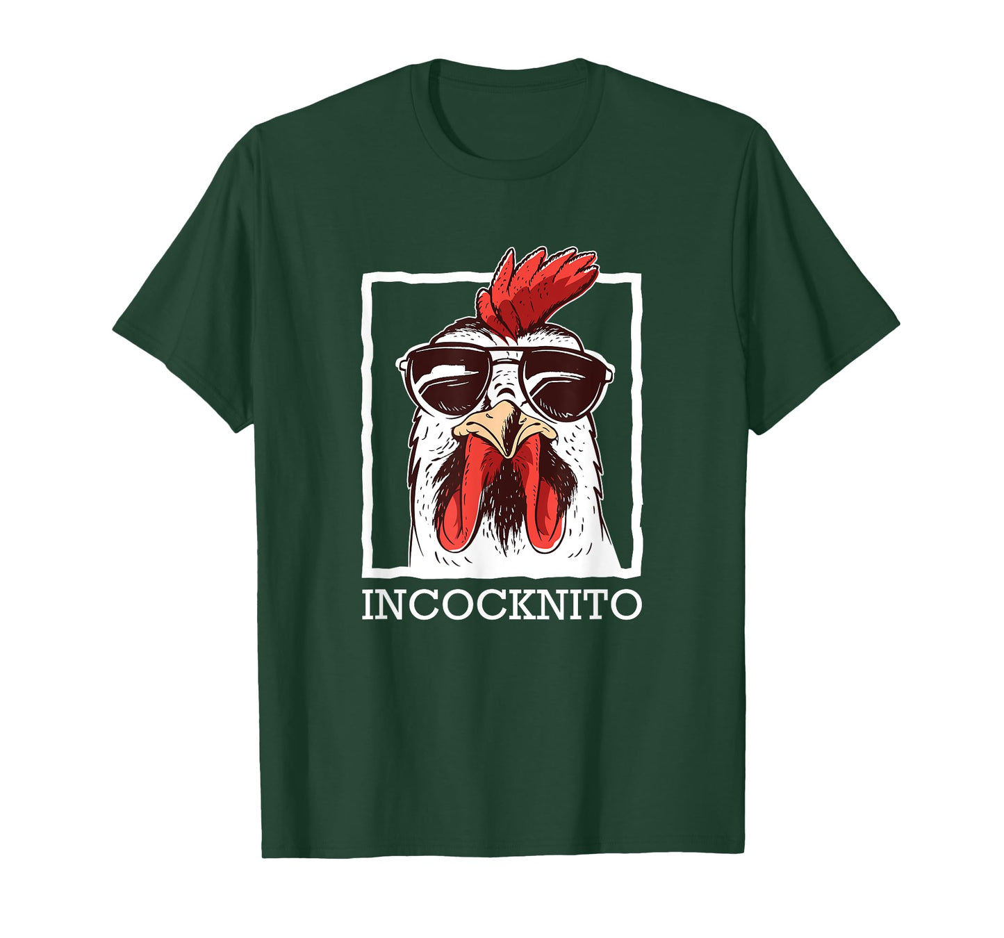 Incocknito Rooster wearing Sunglasses Chicken Lover T-Shirt