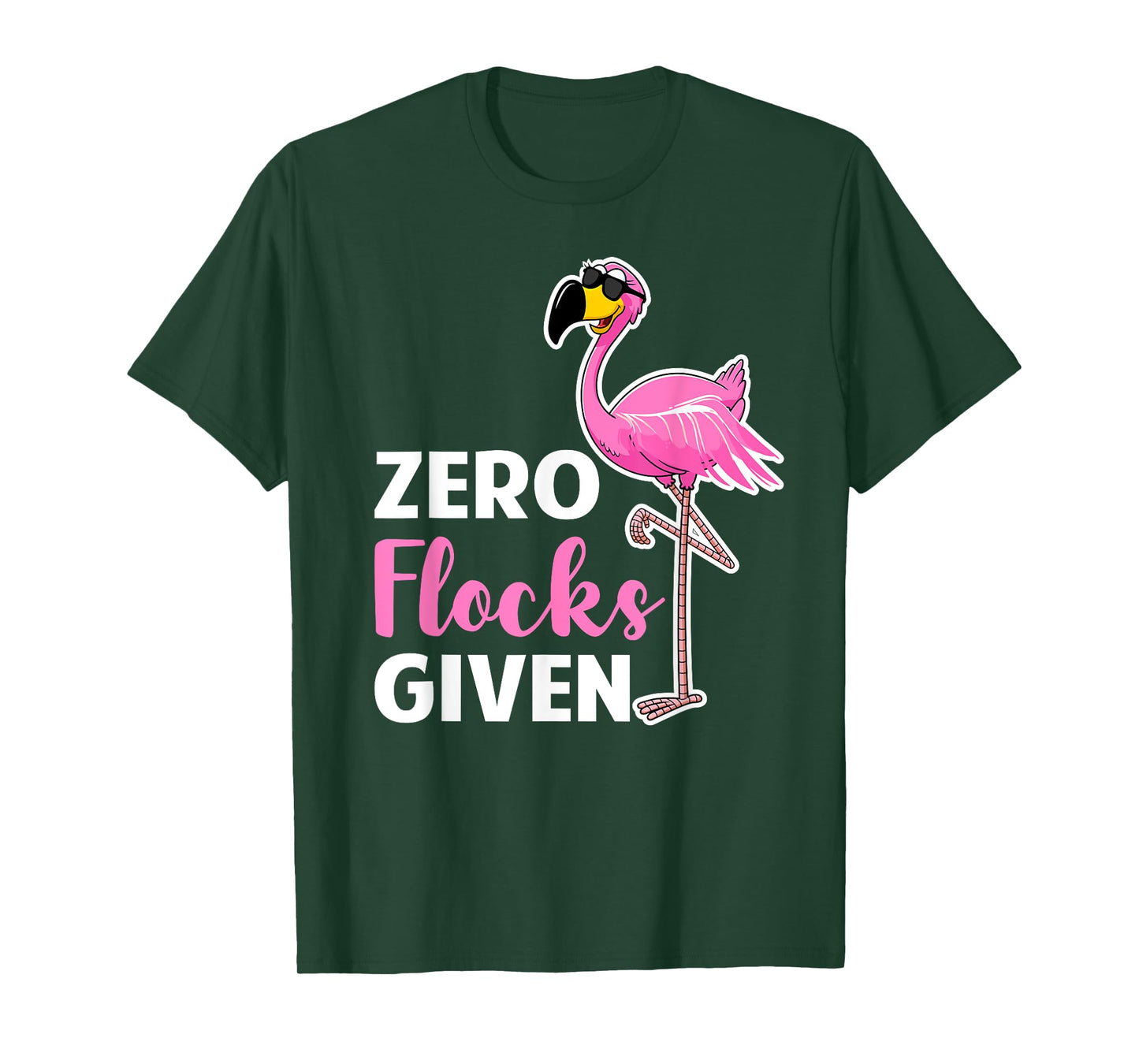 Zero Flocks Given - Flamingo Lover Funny Saying T-Shirt