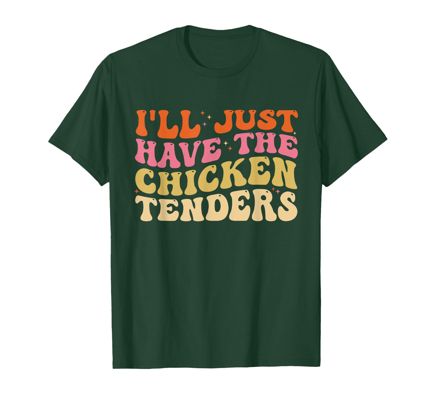 I'll Just Have The Chicken Tenders Funny Chicken groovy T-Shirt