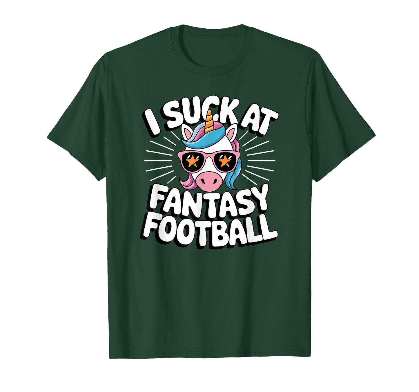 I Suck at Fantasy Football Unicorn Kickoff: Men & Women Gift T-Shirt