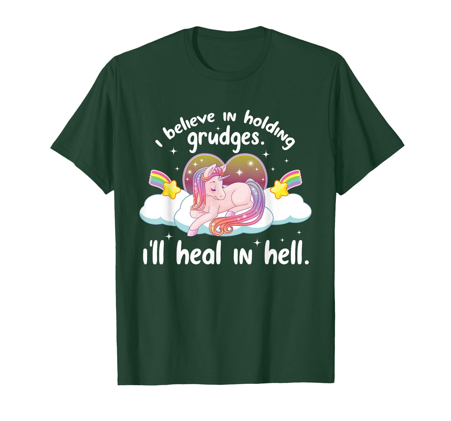 I Believe In Holding Grudges I'll Heal In Hell Cute Unicorn T-Shirt