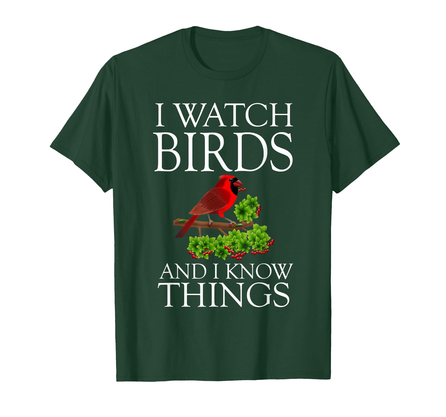I Watch Birds And I Know Things Shirt Birding Birdwatching T-Shirt