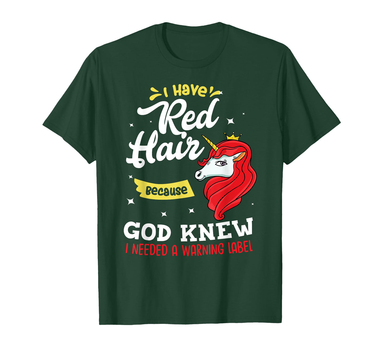 I Have Red Hair Because God Knew I Needed A Warning Label T-Shirt