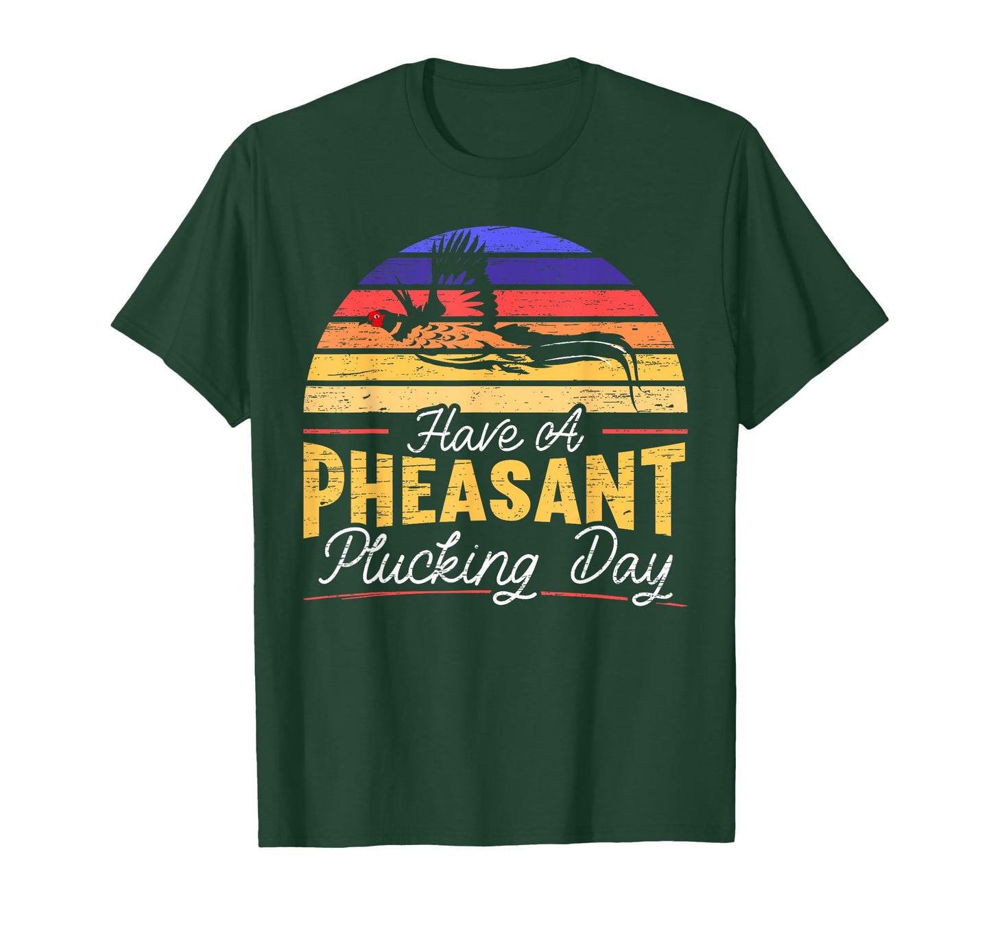 Have A Pheasant Plucking Day Pheasant Hunting T-Shirt