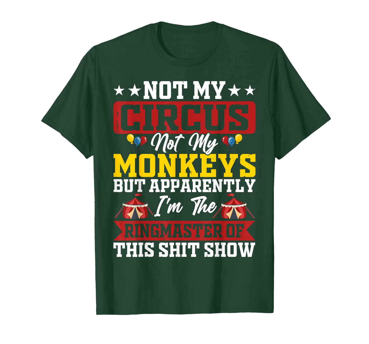 Not My Circus Not My Monkeys Ringmaster Shitshow T-Shirt