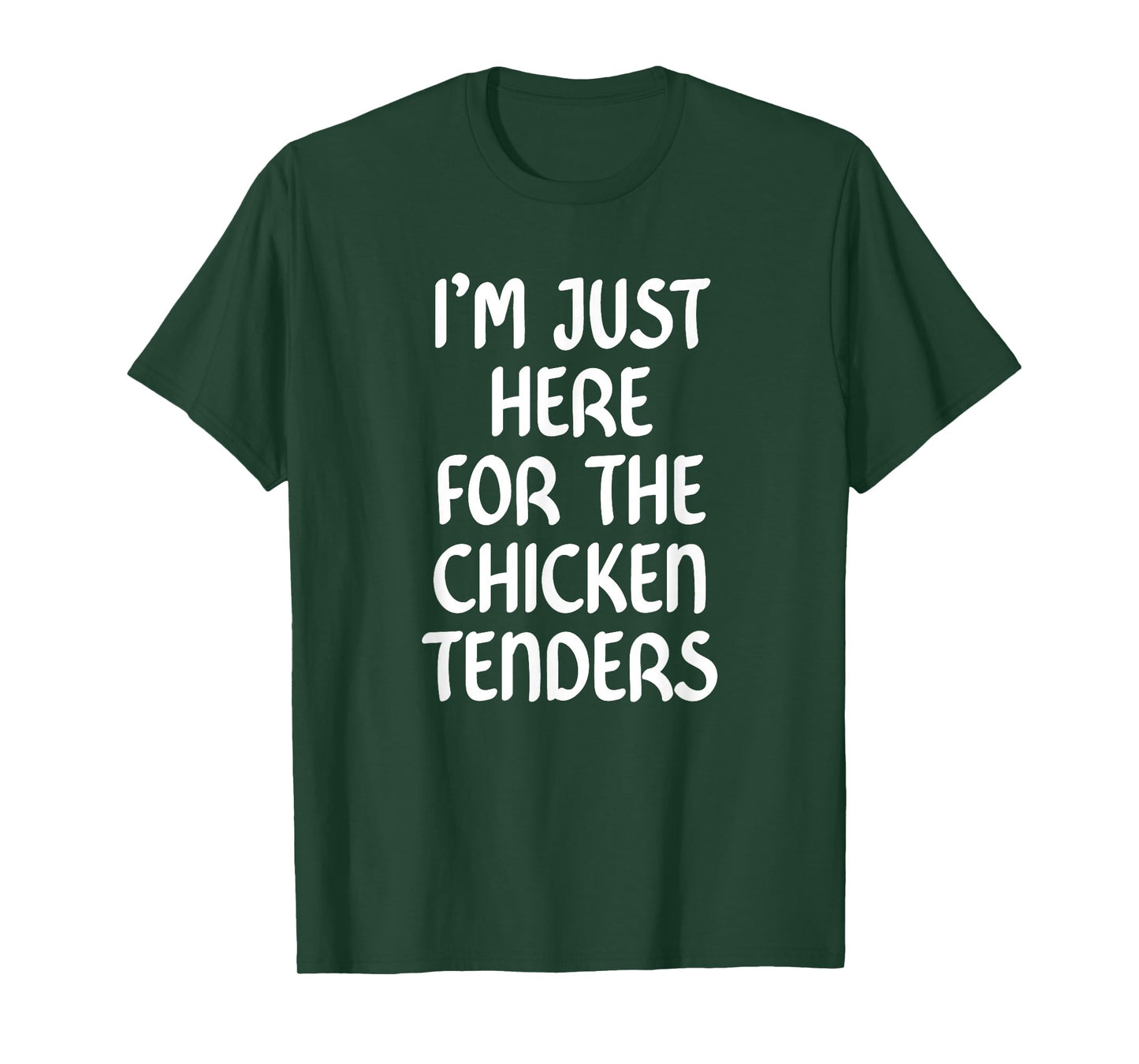 I'm Just Here for the Chicken Tenders TShirt,Chicken Tenders T-Shirt