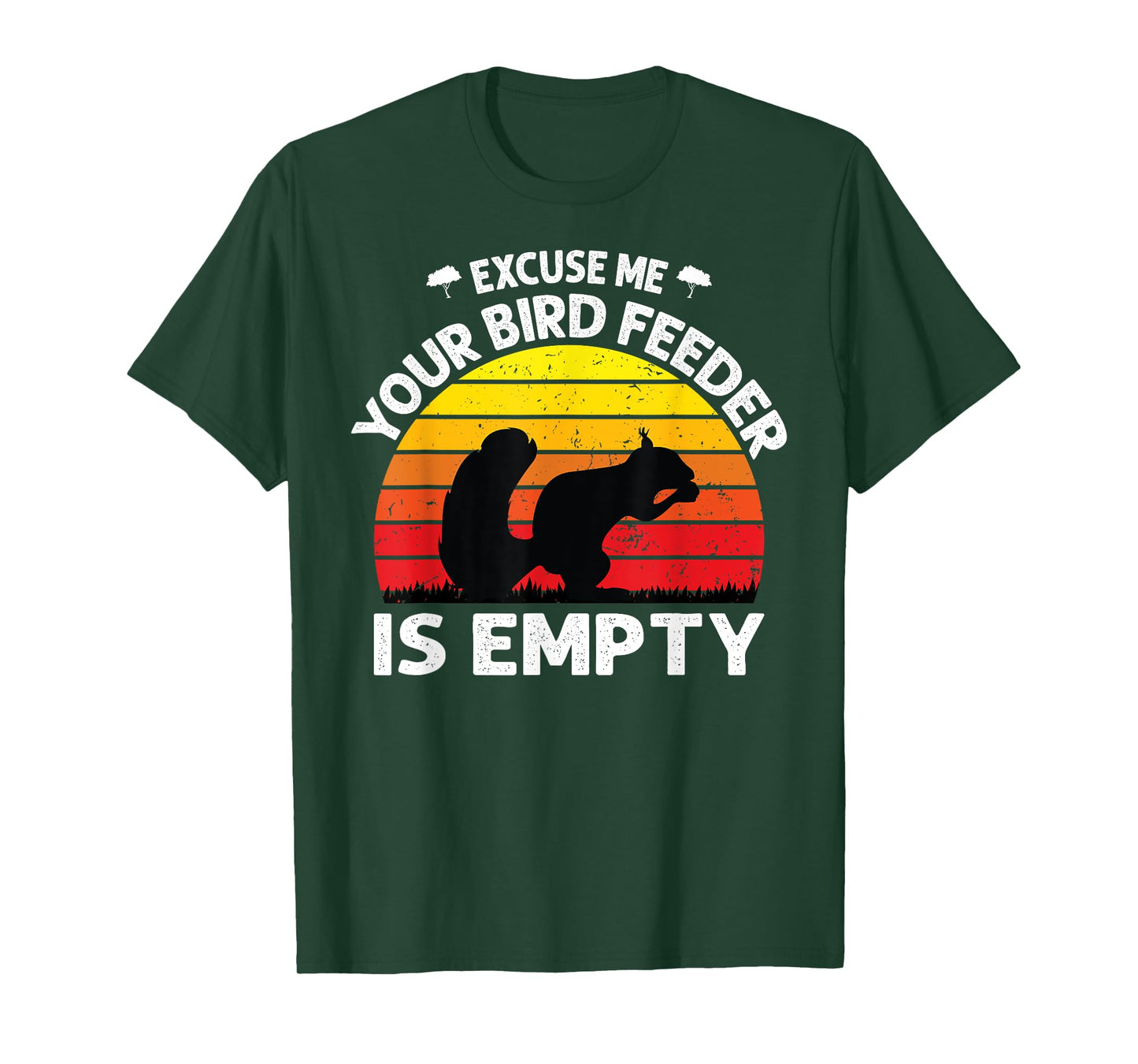 Excuse Me Your Bird Feeder Is Empty Funny bird lover saying T-Shirt